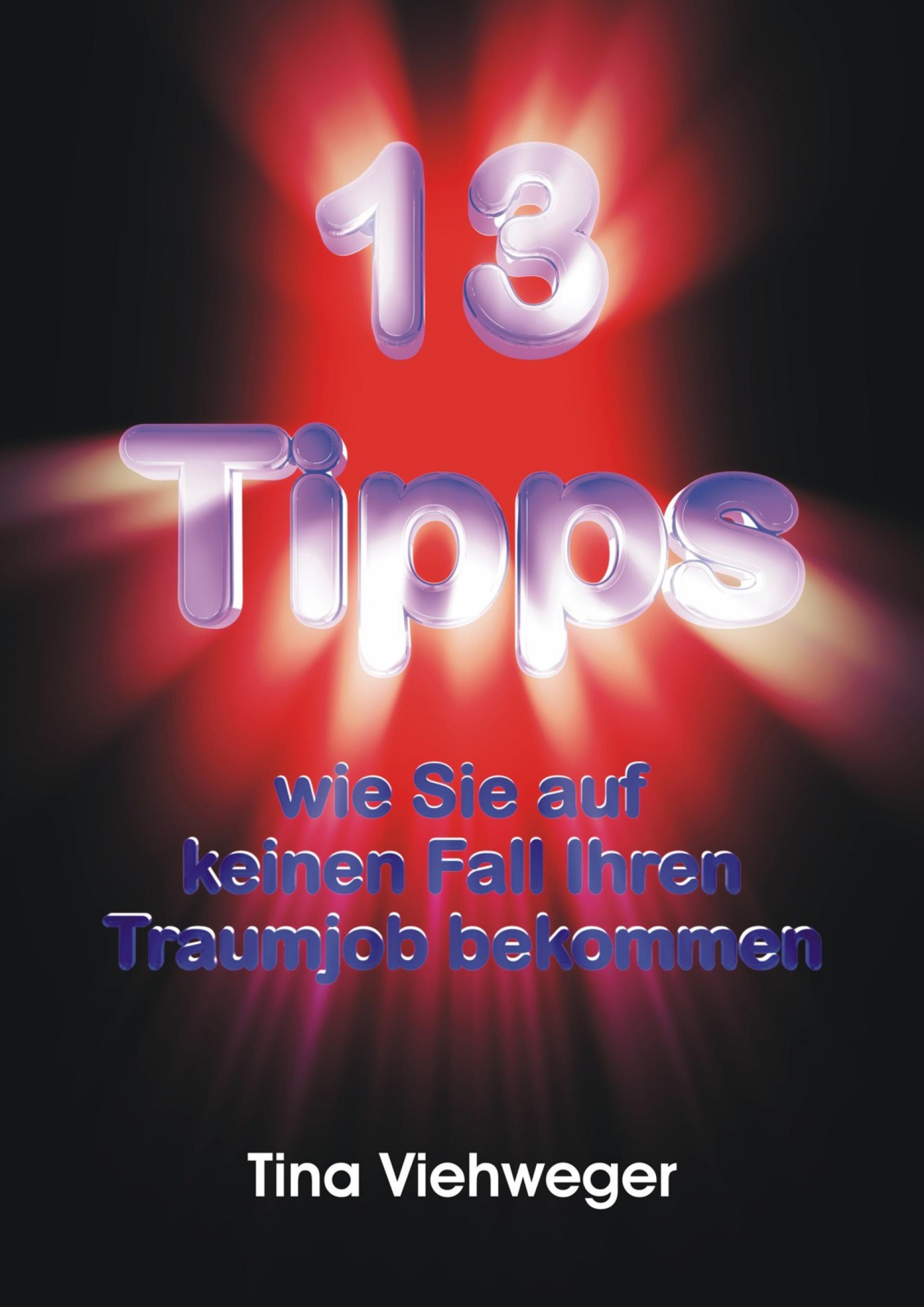 Обложка книги «13 Tipps, wie Sie auf keinen Fall Ihren Traumjob bekommen»