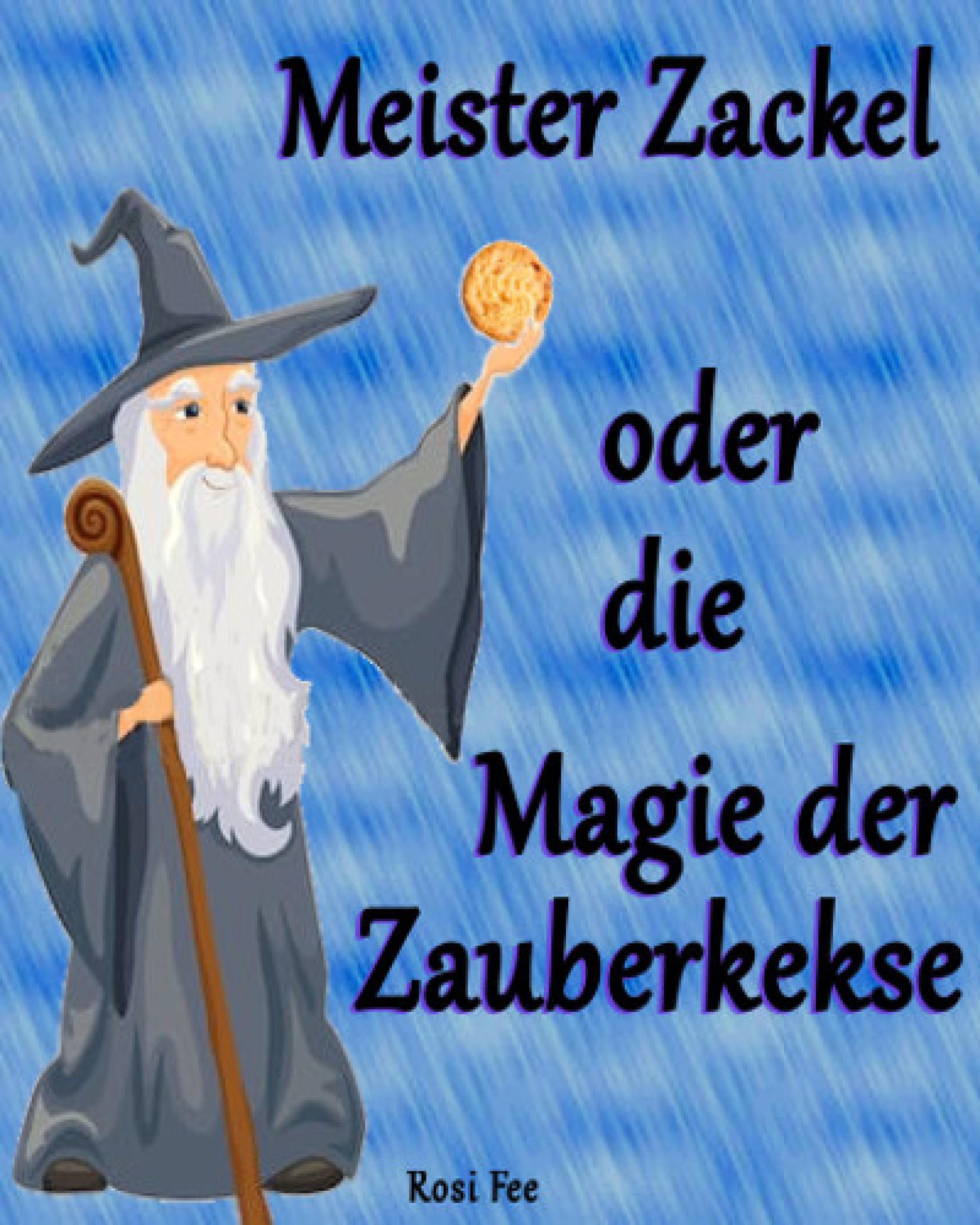 Обложка книги «Meister Zackel oder die Magie der Zauberkekse»