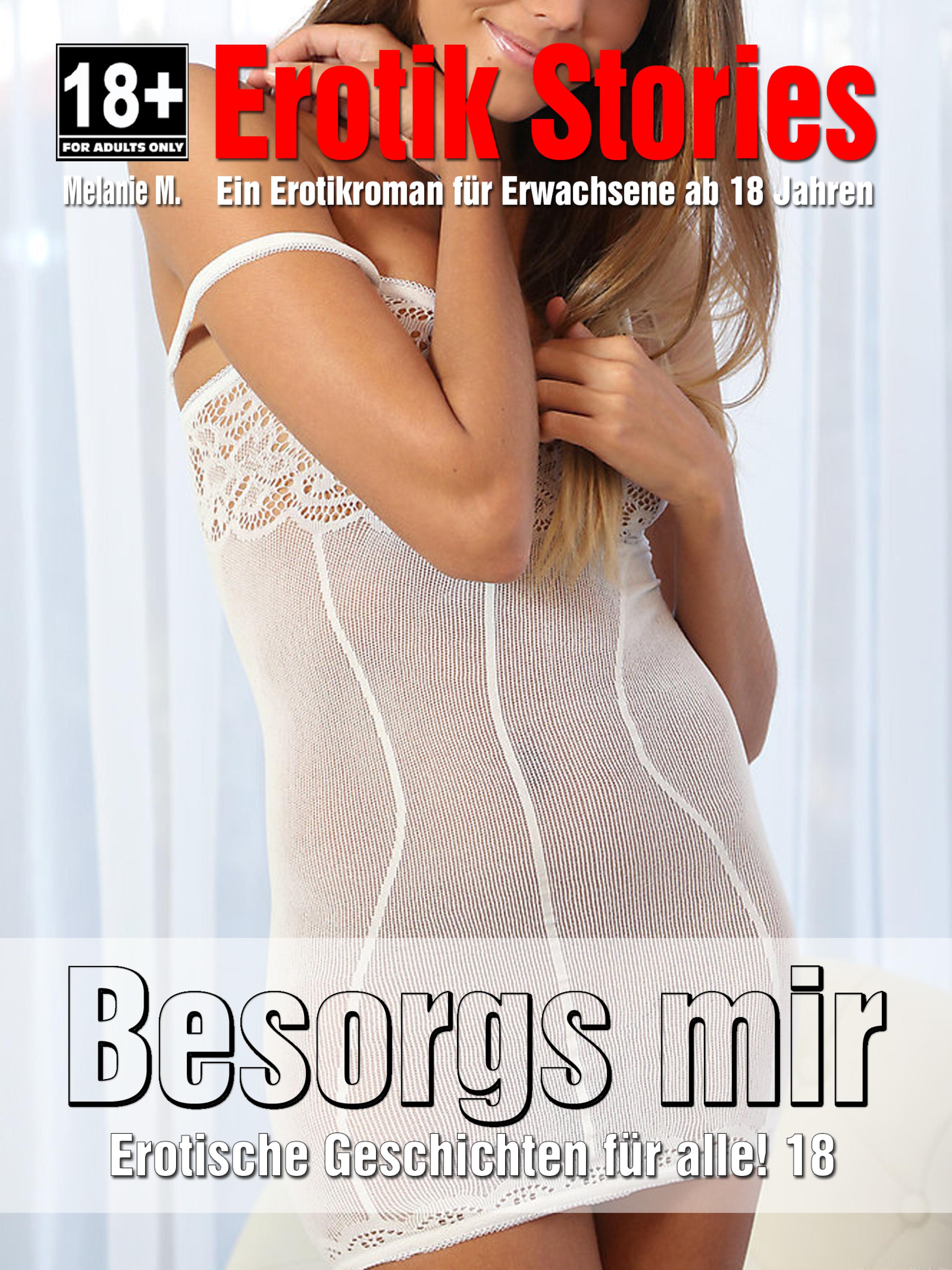 Обложка книги «Erotische Geschichten | Besorgs mir | Teil 18»