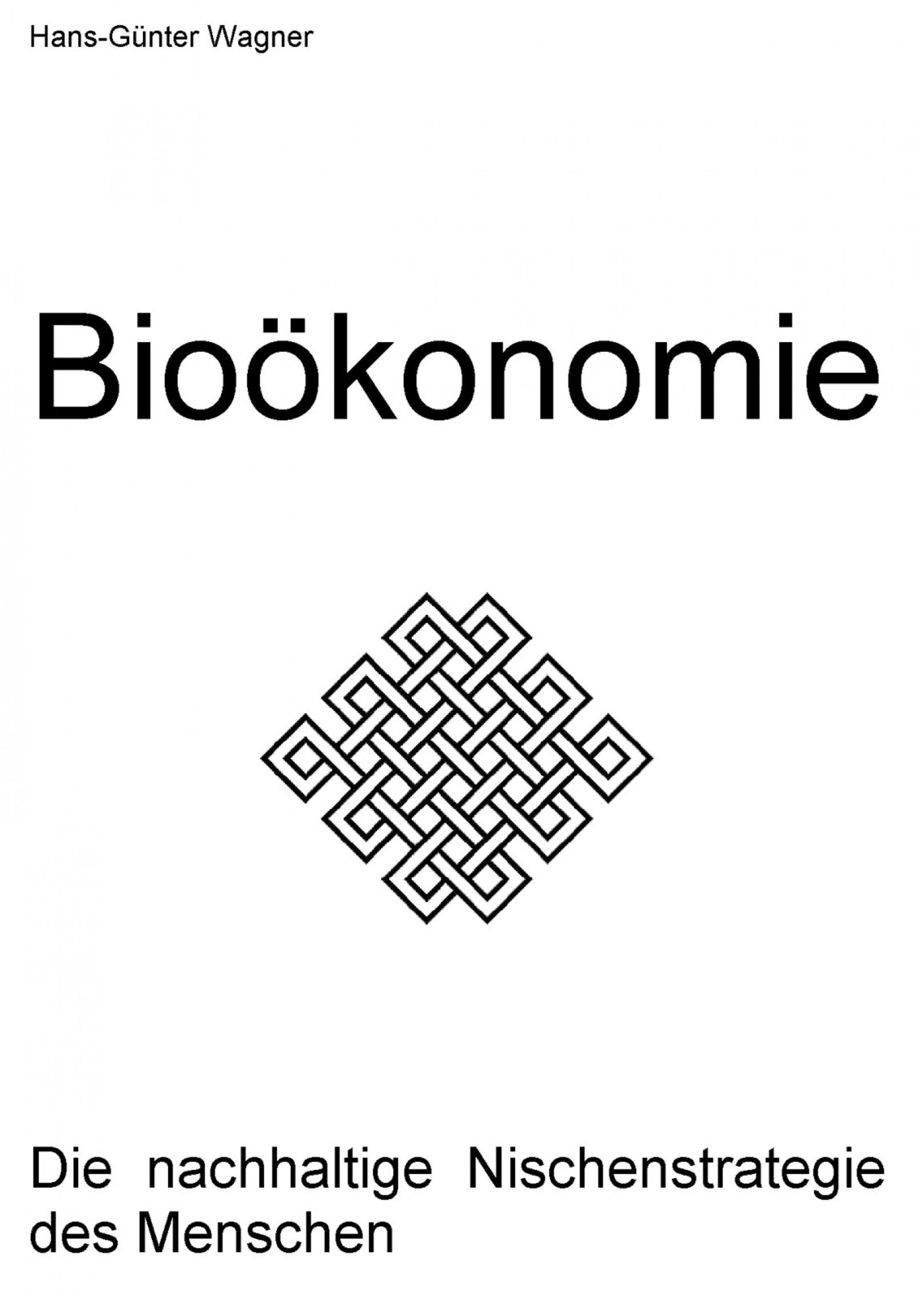 Обложка книги «I. Die Bio-Ökonomie - Die nachhaltige Nischenstrategie des Menschen»