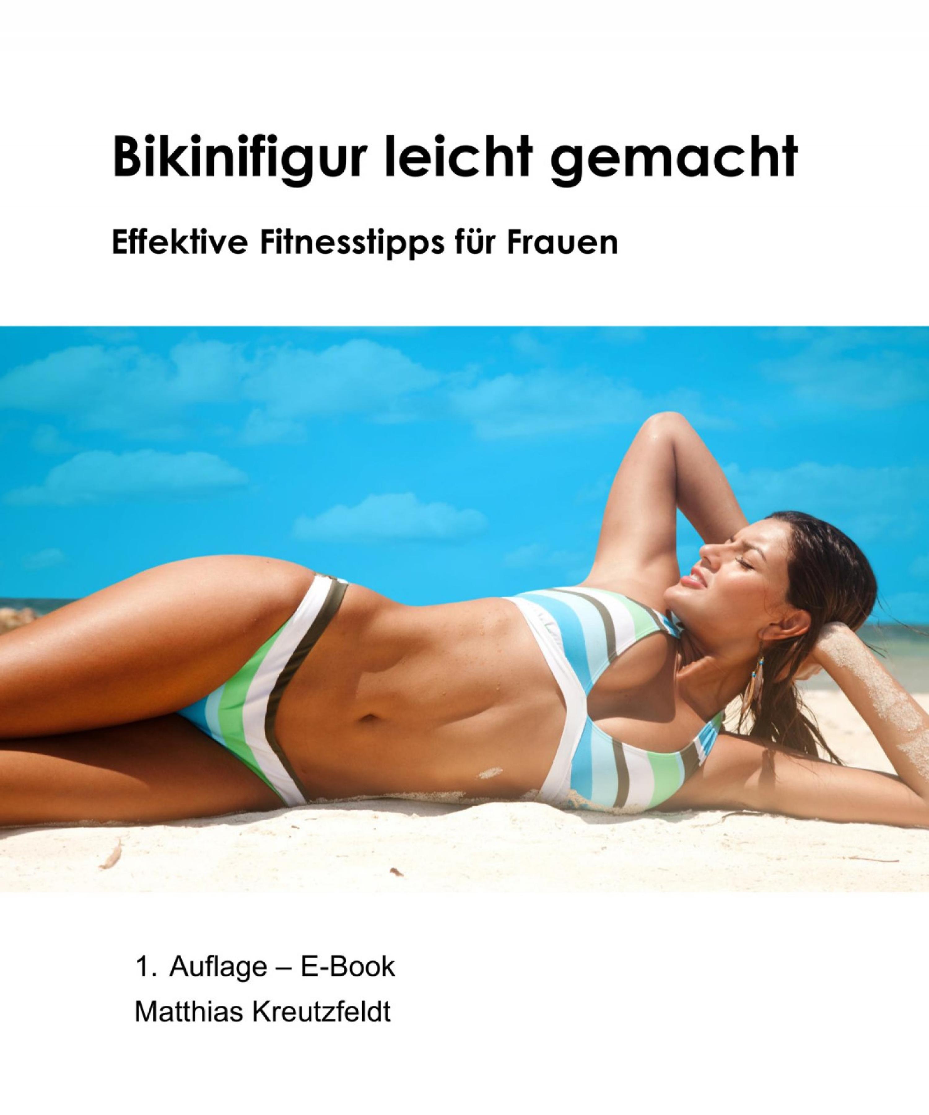 Обложка книги «Bikinifigur leicht gemacht, effektive Fitnesstipps für Frauen»