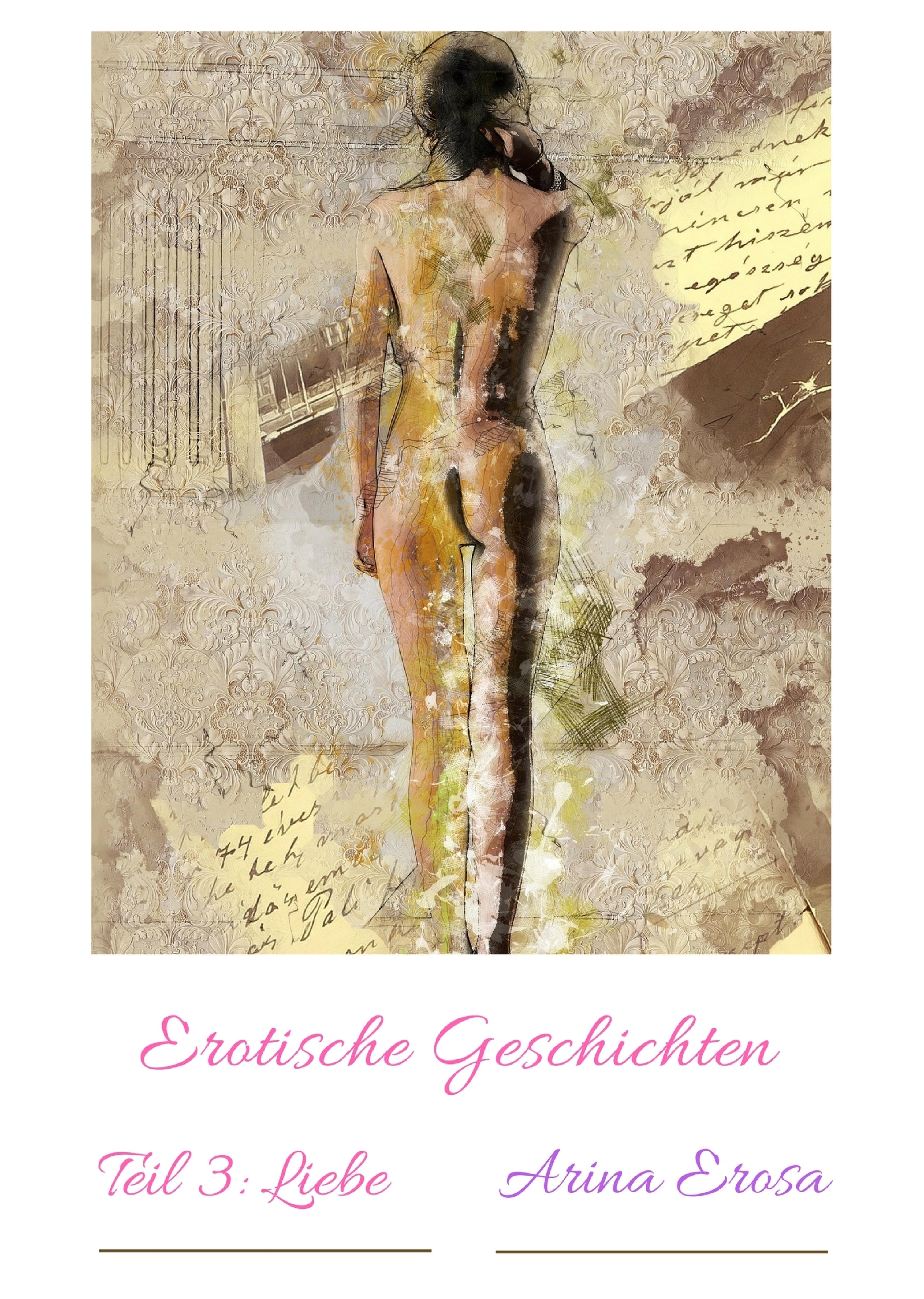Обложка книги «Erotische Geschichten Teil 3: Liebe»