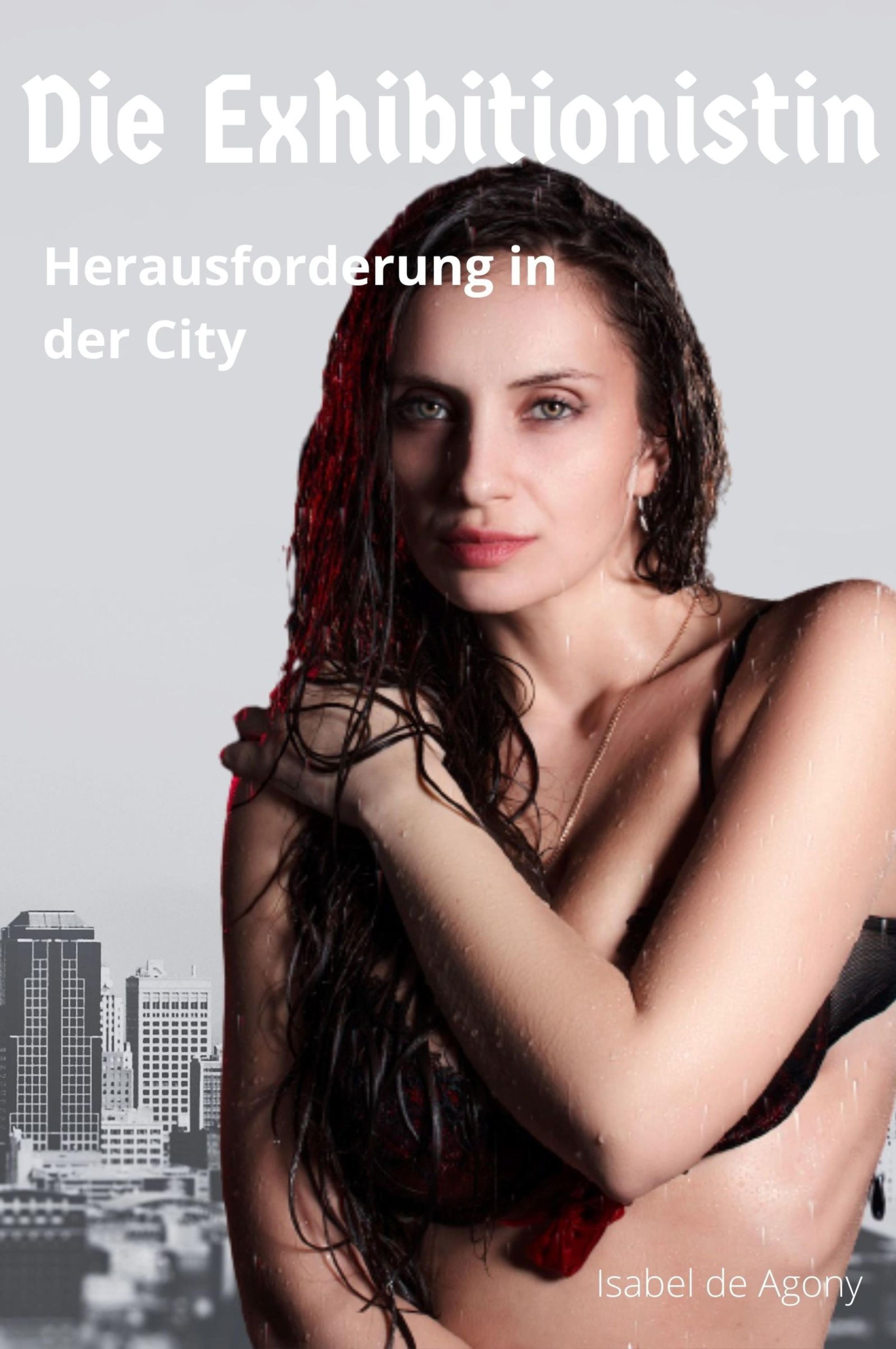 Обложка книги «Die Exhibitionistin - Herausforderung in der City»