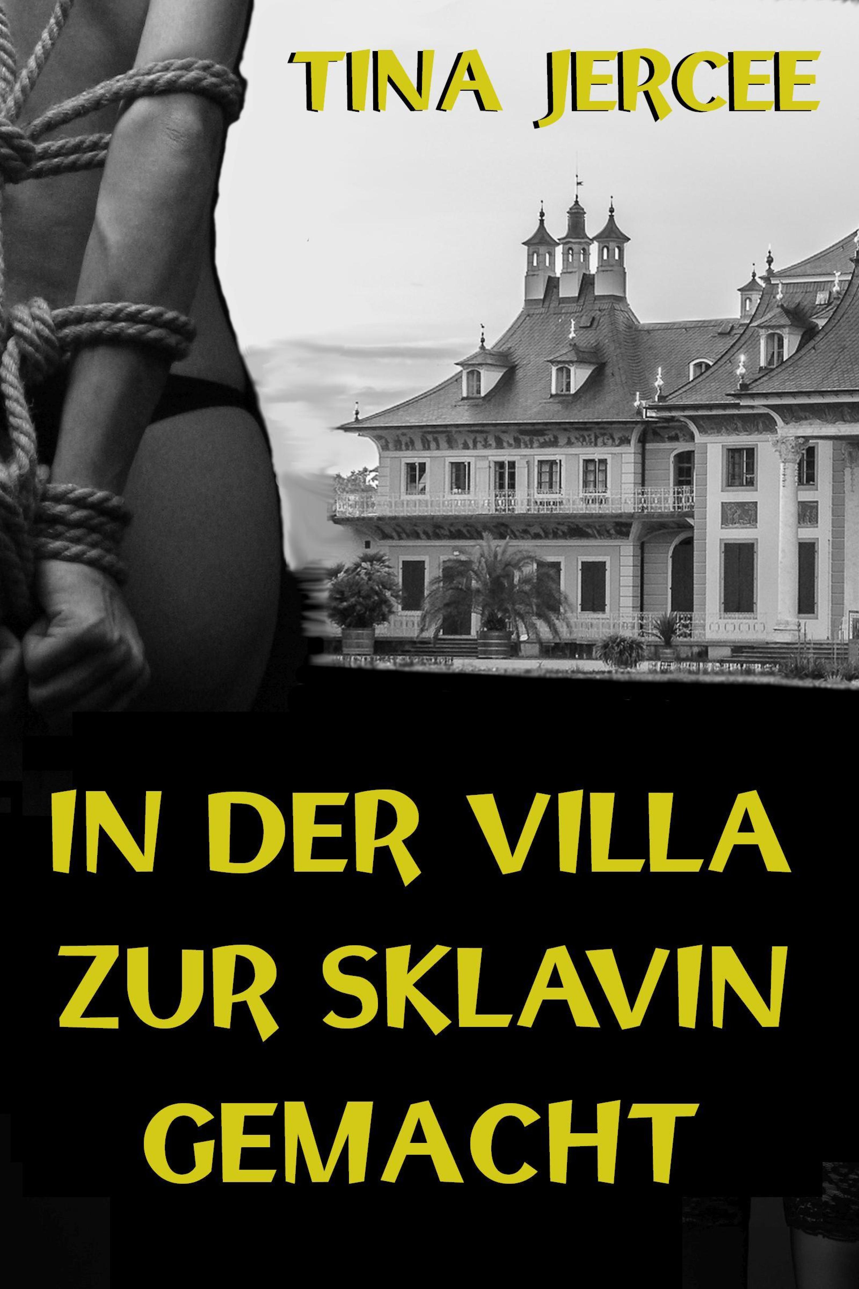Обложка книги «In der Villa zur Sklavin gemacht»