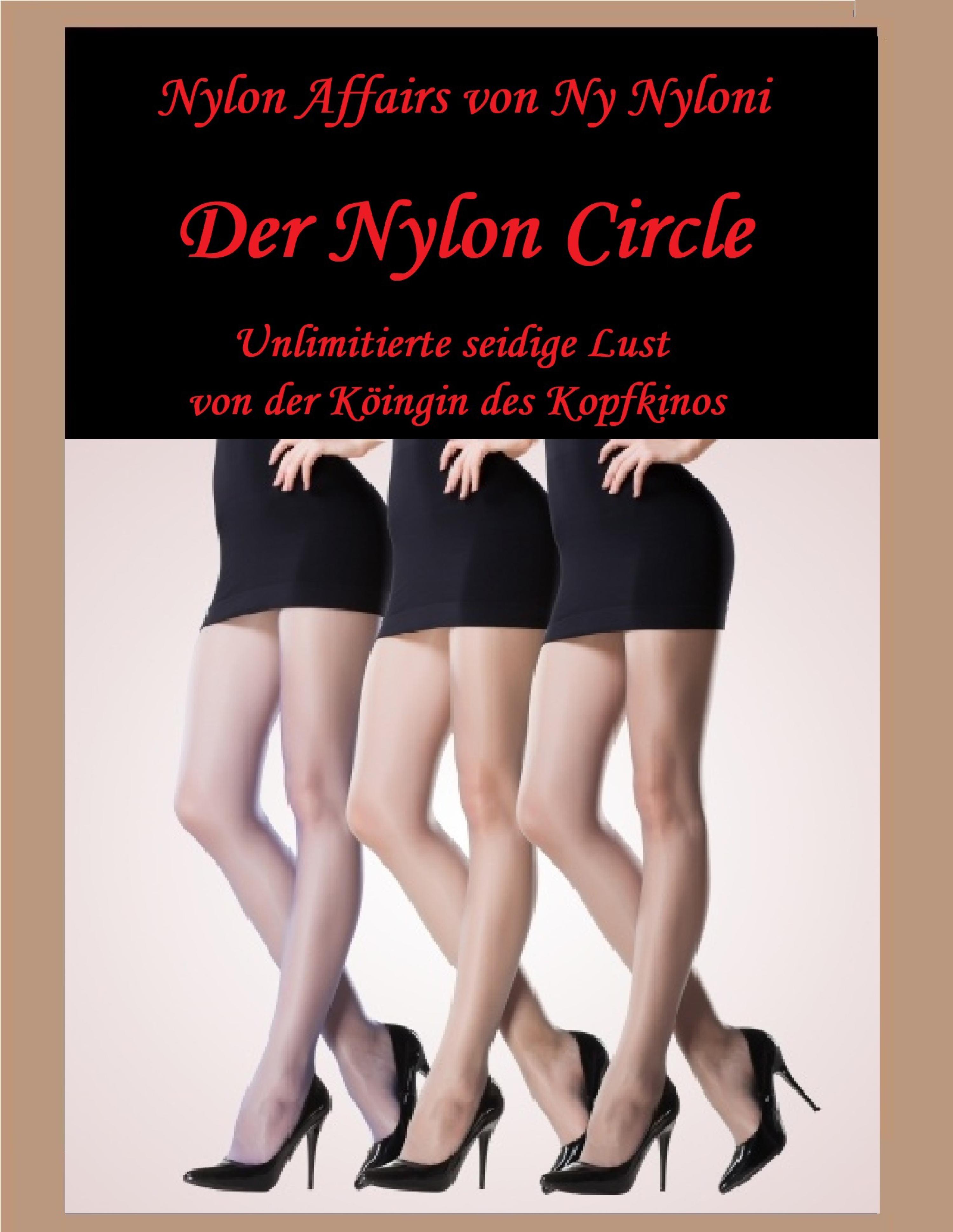 Обложка книги «Der Nylon Circle - Unlimitierte seidige Lust»