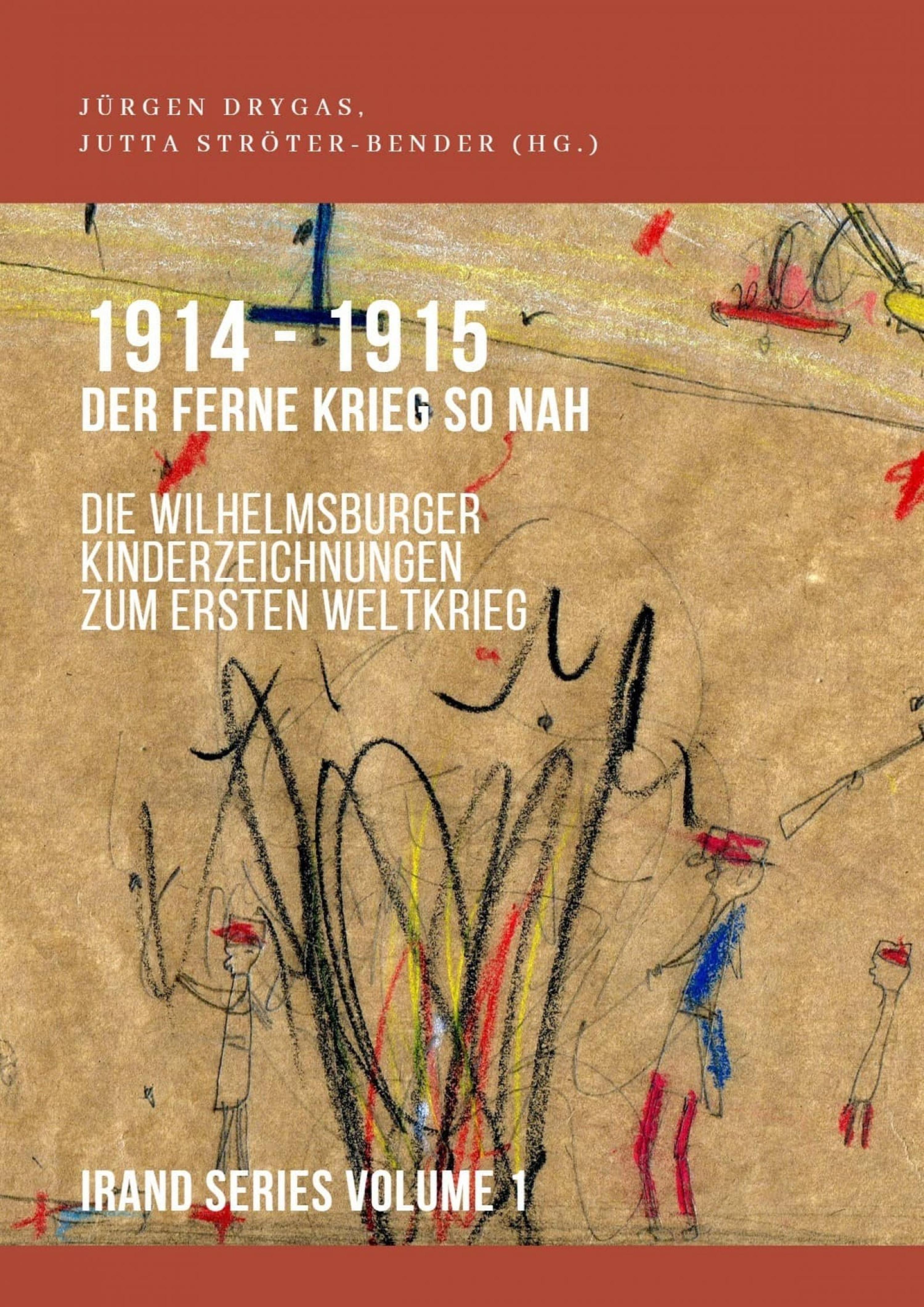 Обложка книги «1914-1915. Der ferne Krieg so nah. Die Wilhelmsburger Kinderzeichnungen zum Ersten Weltkrieg»