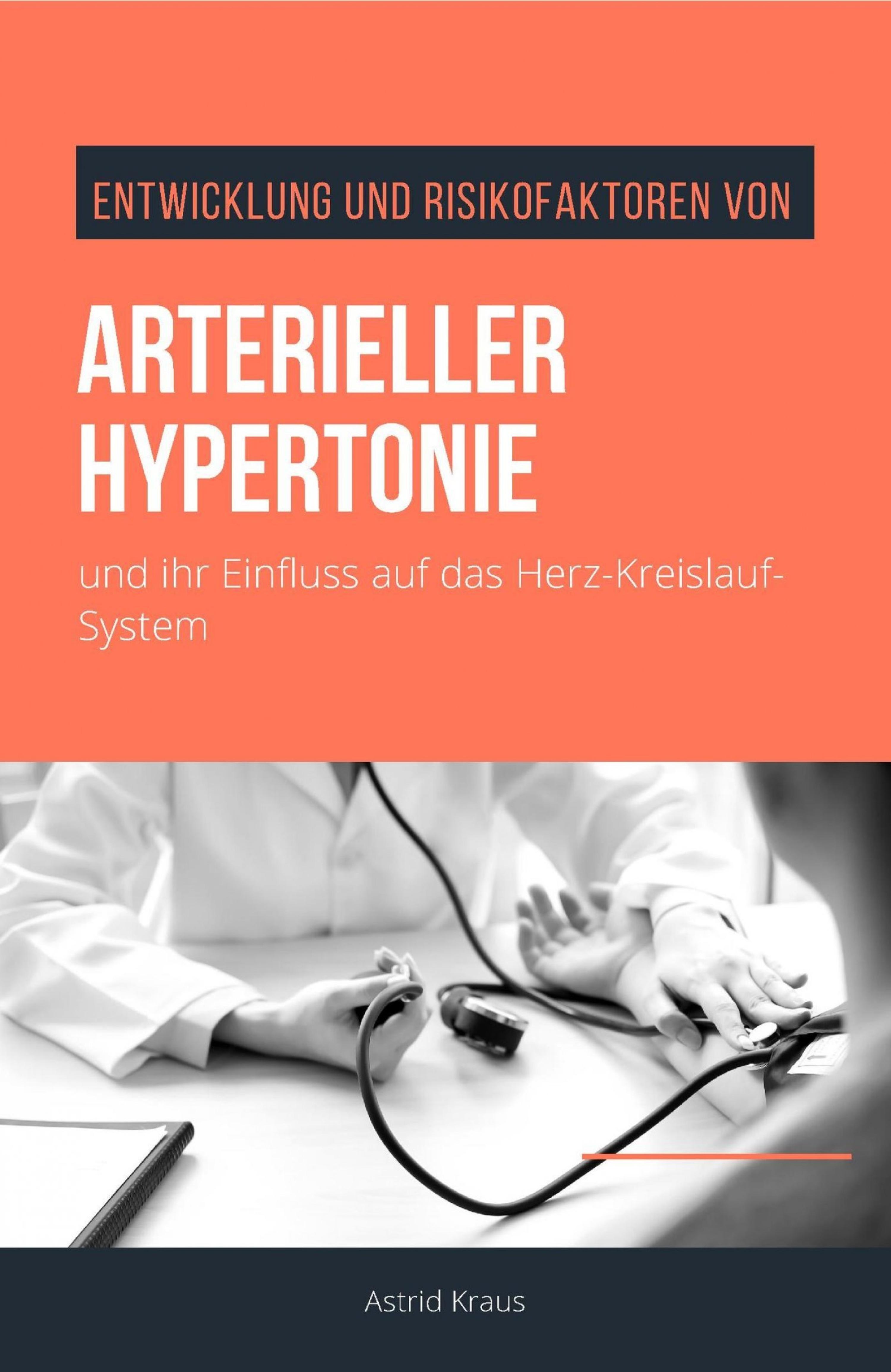 Обложка книги «Entwicklung und Risikofaktoren von arterieller Hypertonie und ihr Einfluss auf das Herz-Kreislauf-System»