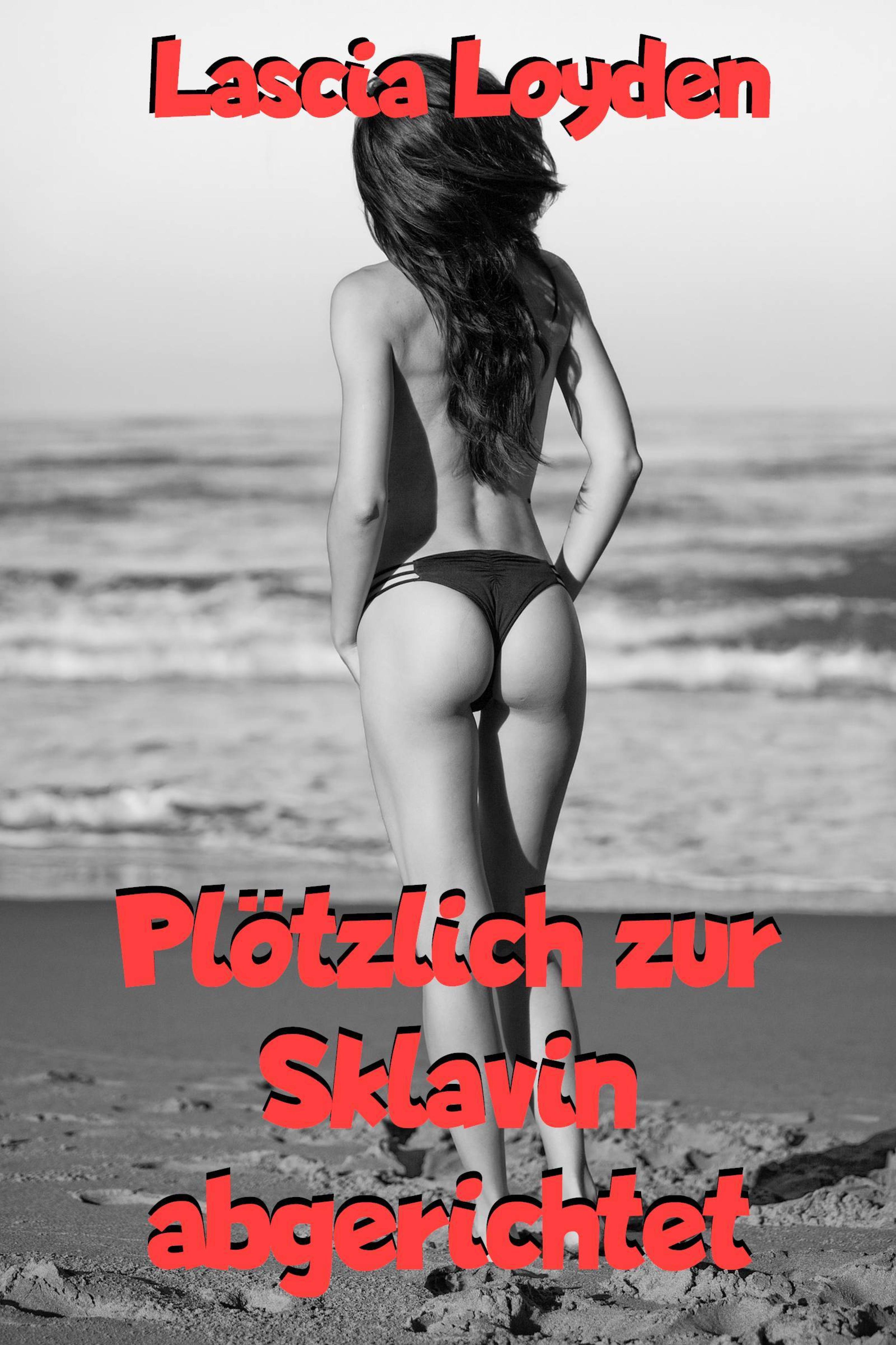 Обложка книги «Plötzlich zur Sklavin abgerichtet»