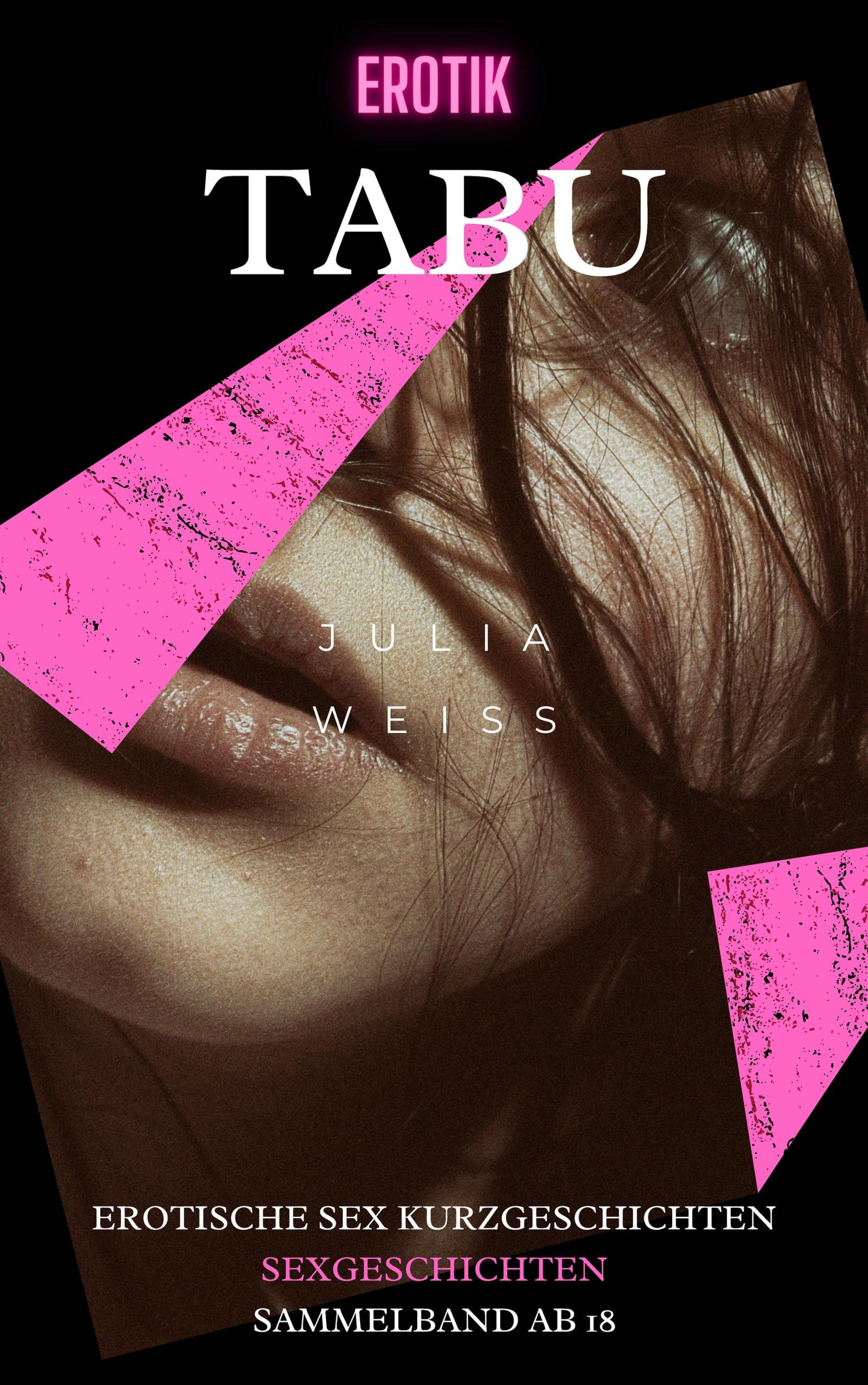 Обложка книги «Erotik Tabu - Erotische Sex Kurzgeschichten Sexgeschichten»
