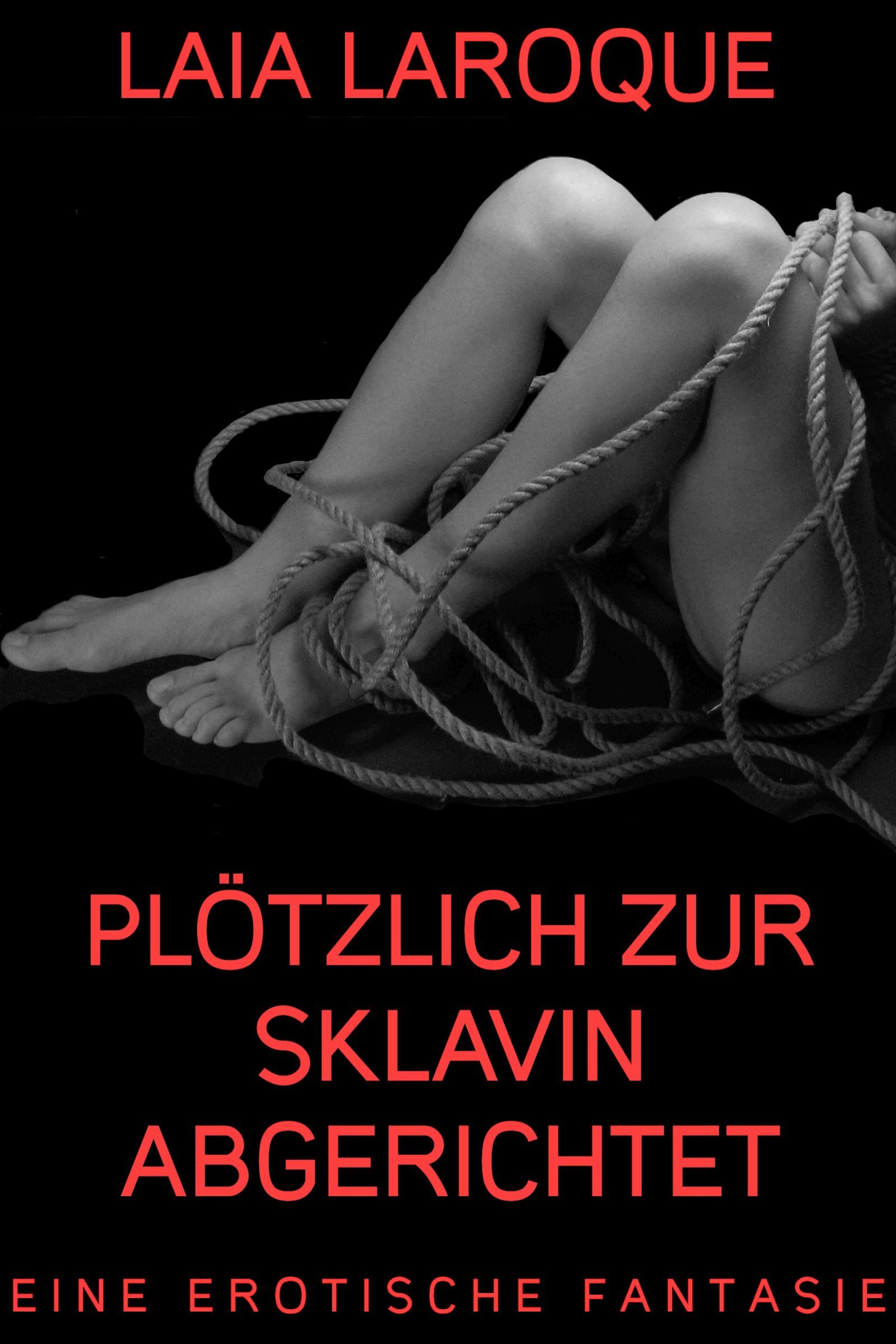 Обложка книги «Plötzlich zur Sklavin abgerichtet»