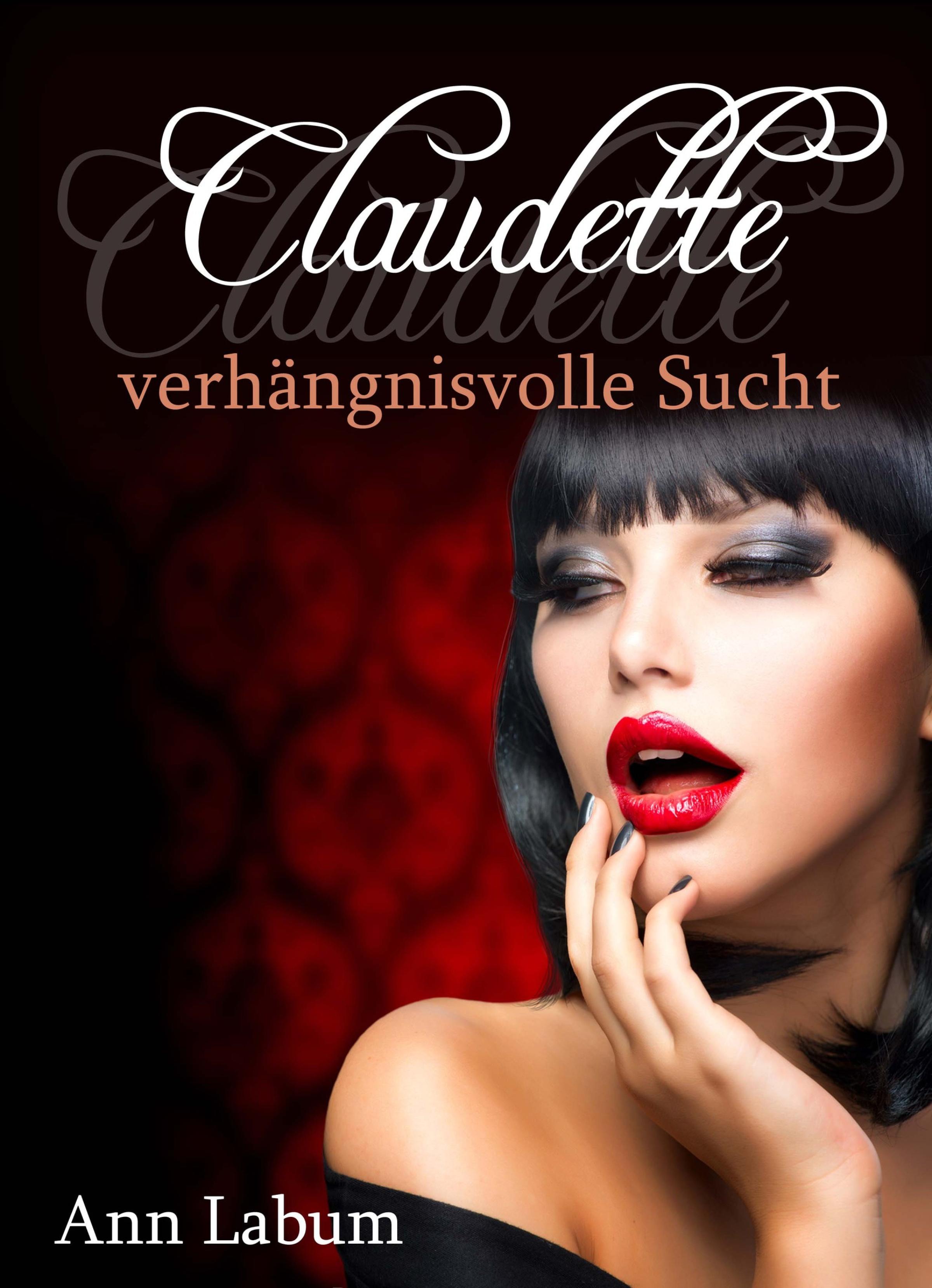 Обложка книги «Claudette - verhängnisvolle Sucht»