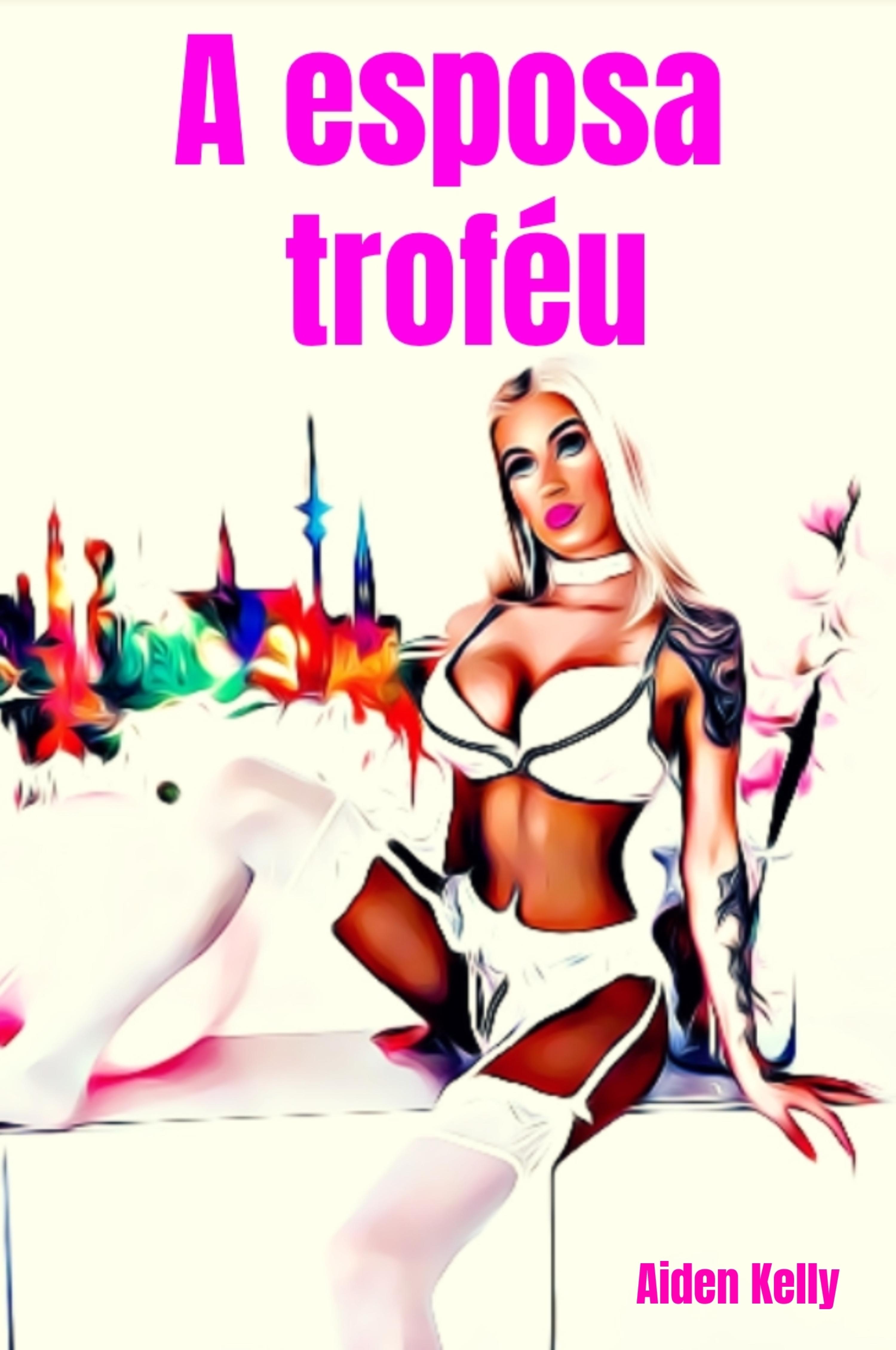 Обложка книги «A esposa troféu»