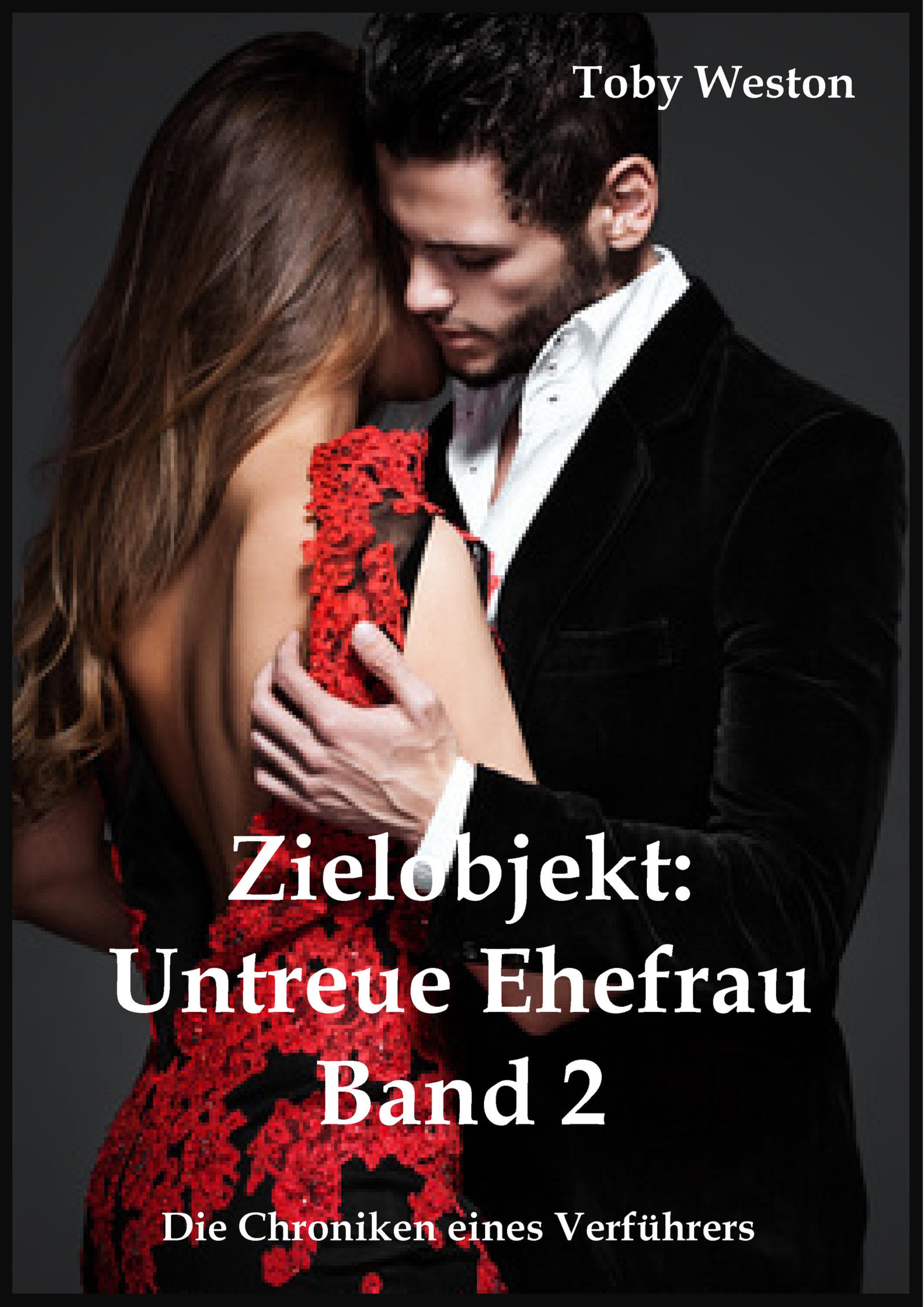 Обложка книги «Zielobjekt: Untreue Ehefrau, Band 2»