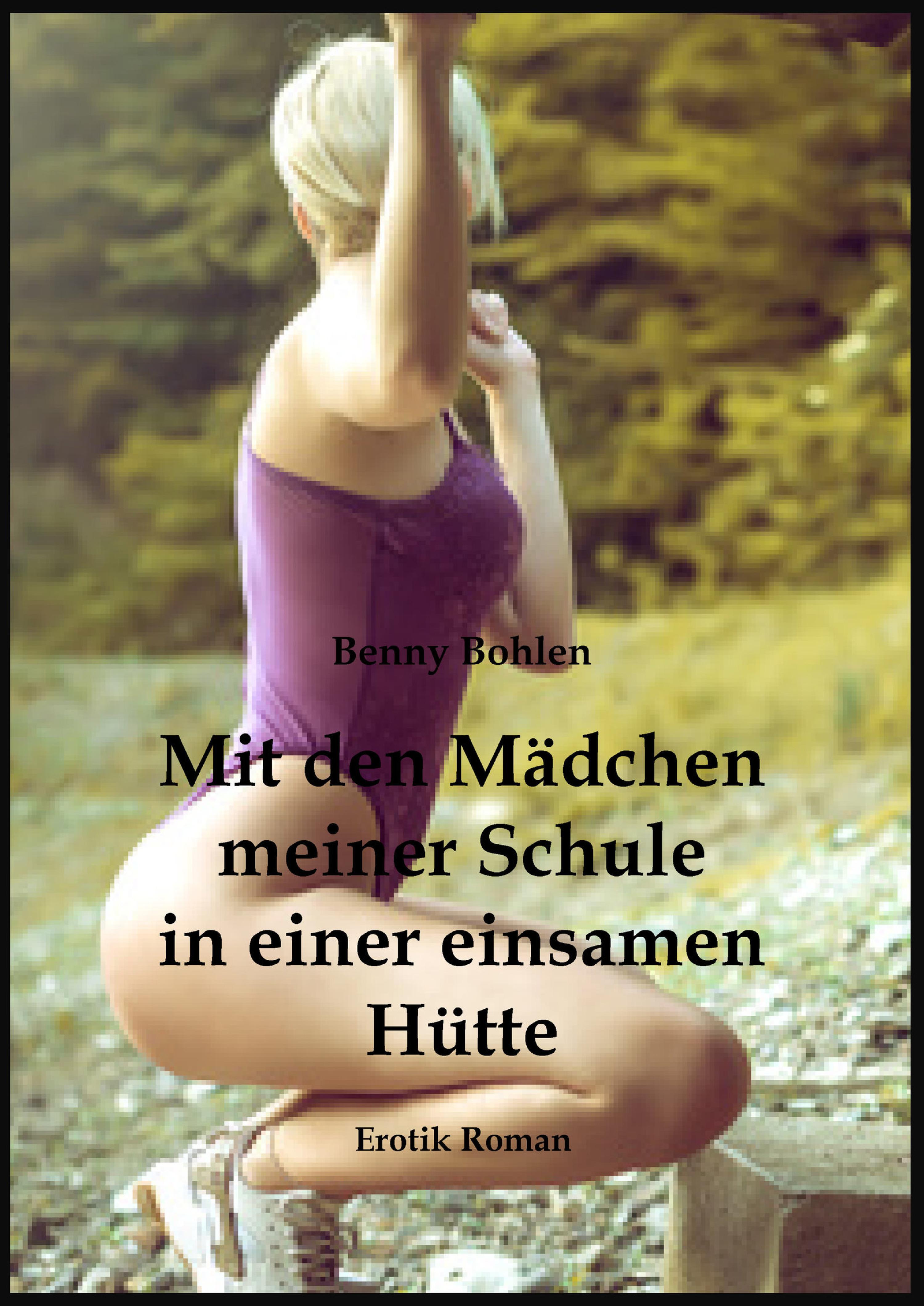 Обложка книги «Mit den Mädchen meiner Schule in einer einsamen Hütte»