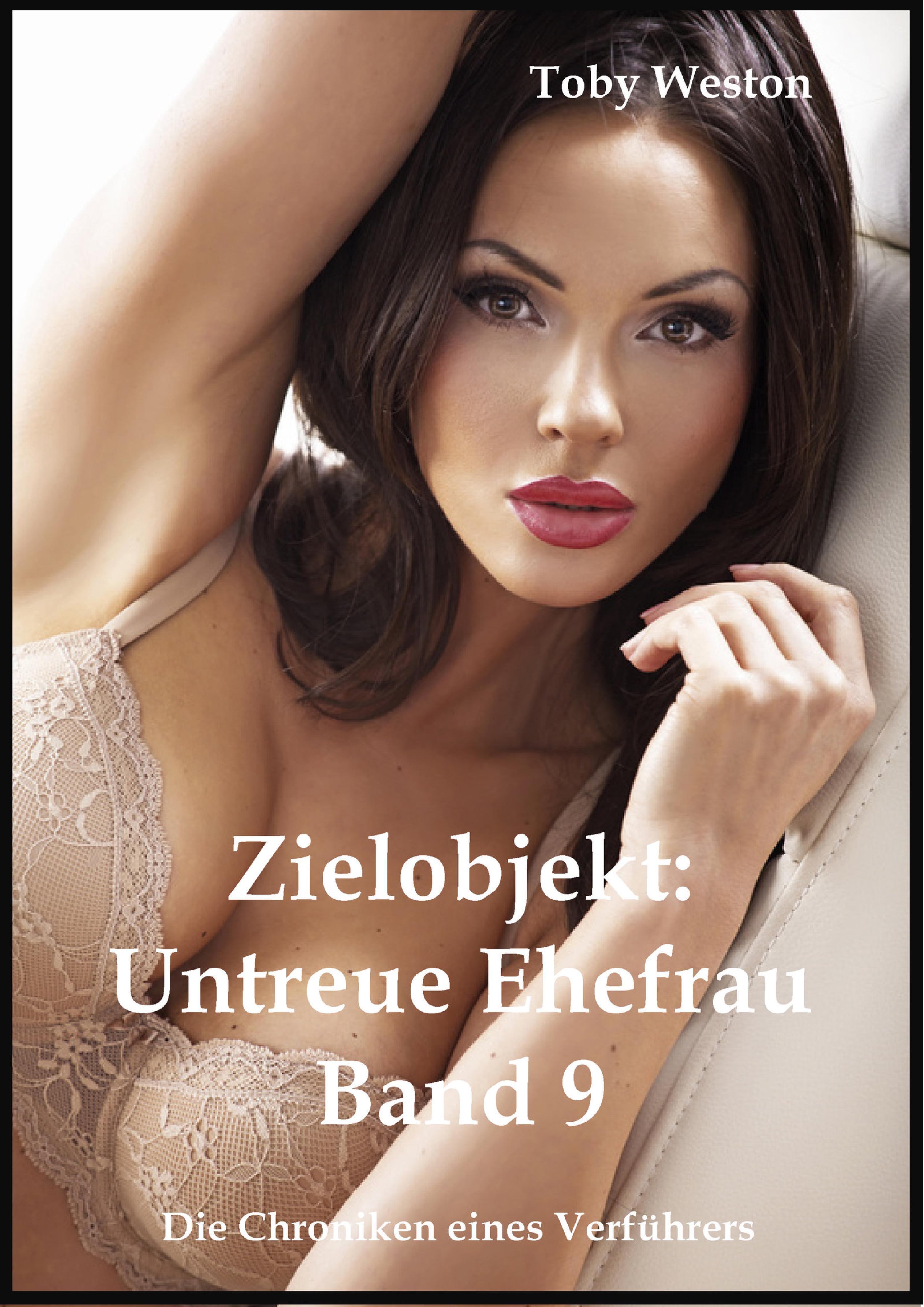 Обложка книги «Zielobjekt: Untreue Ehefrauen (Band 9)»