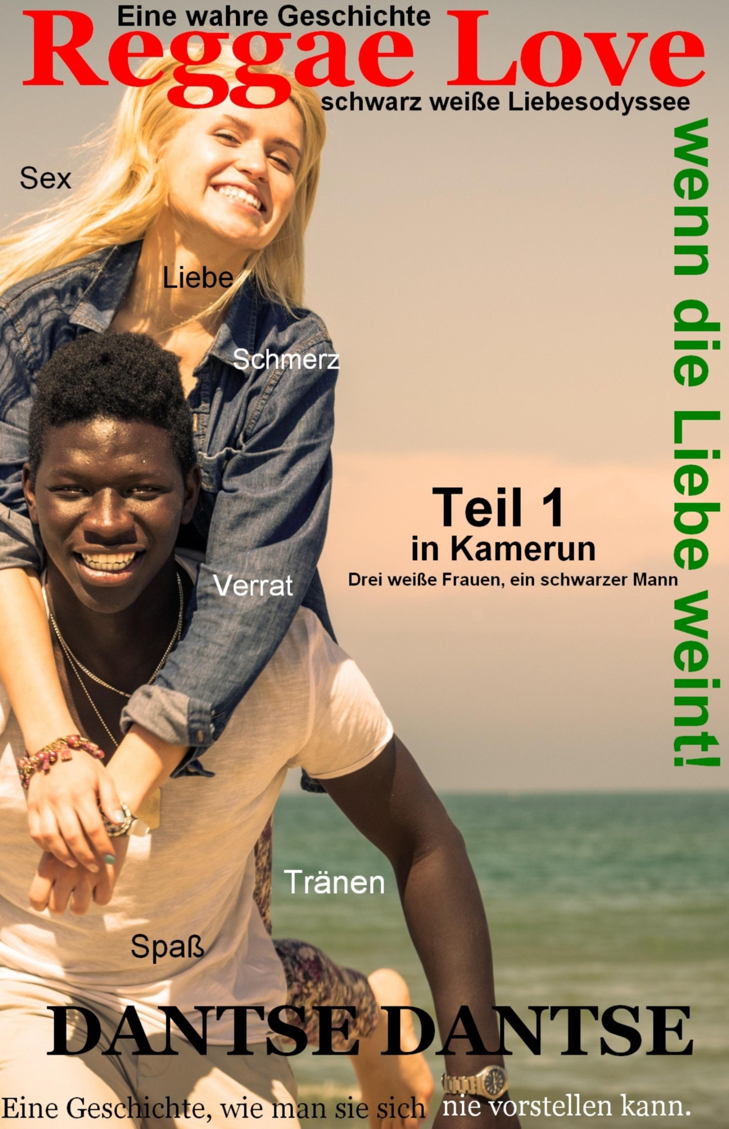 Обложка книги «(Wahre Geschichte) Reggae Love, wenn die Liebe weint! Schwarz weiße Liebesodyssee»