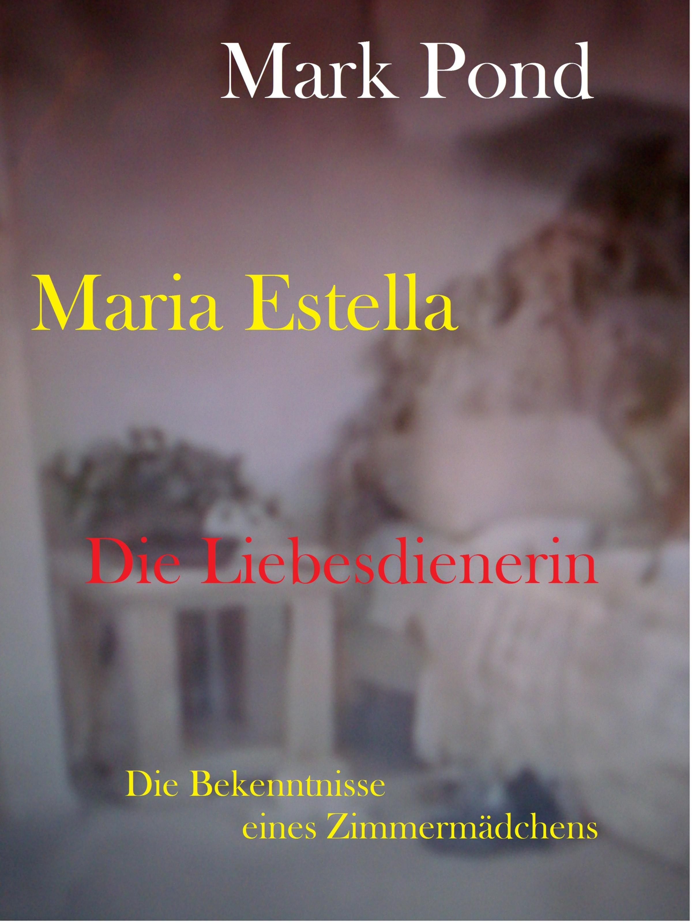 Обложка книги «Maria Estella - Die Liebesdienerin»