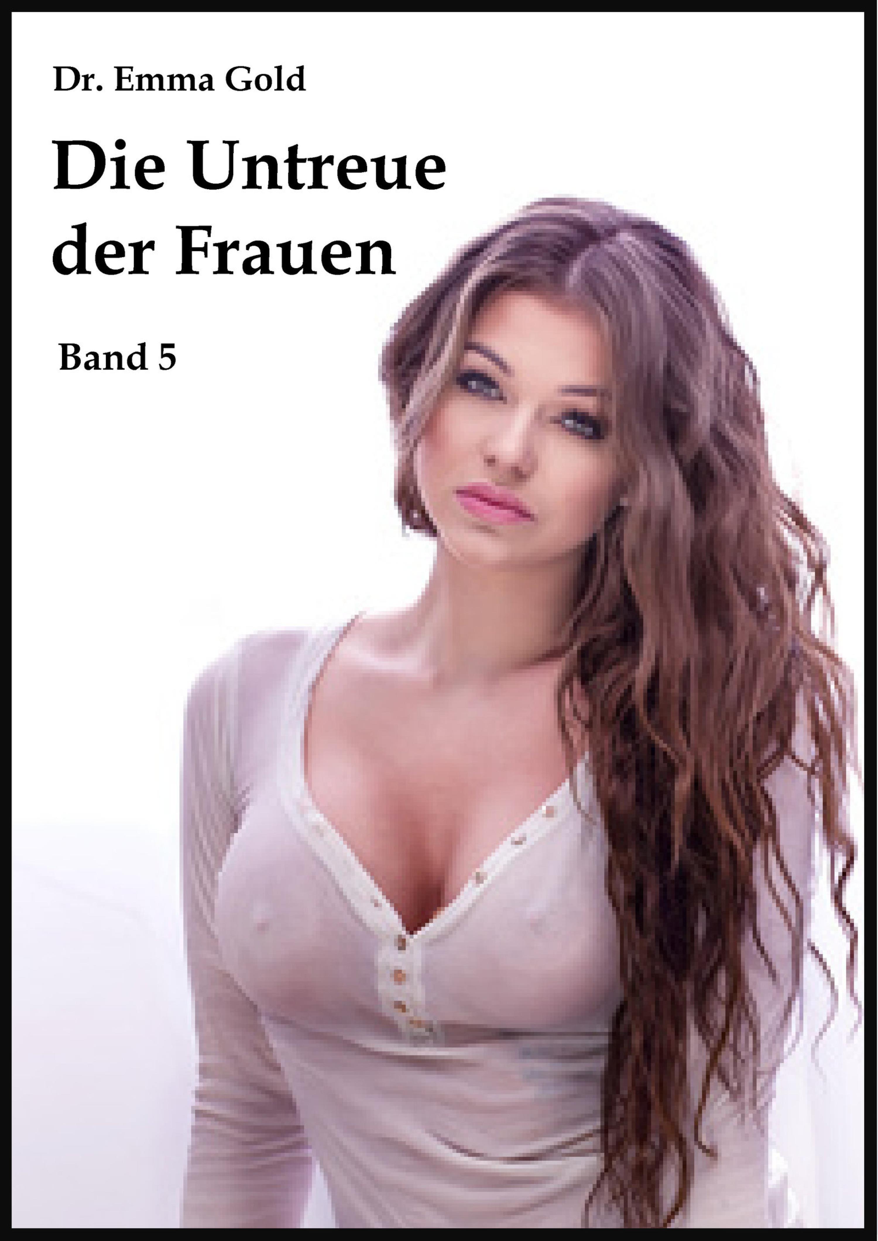 Обложка книги «Die Untreue der Frauen (Band 5)»