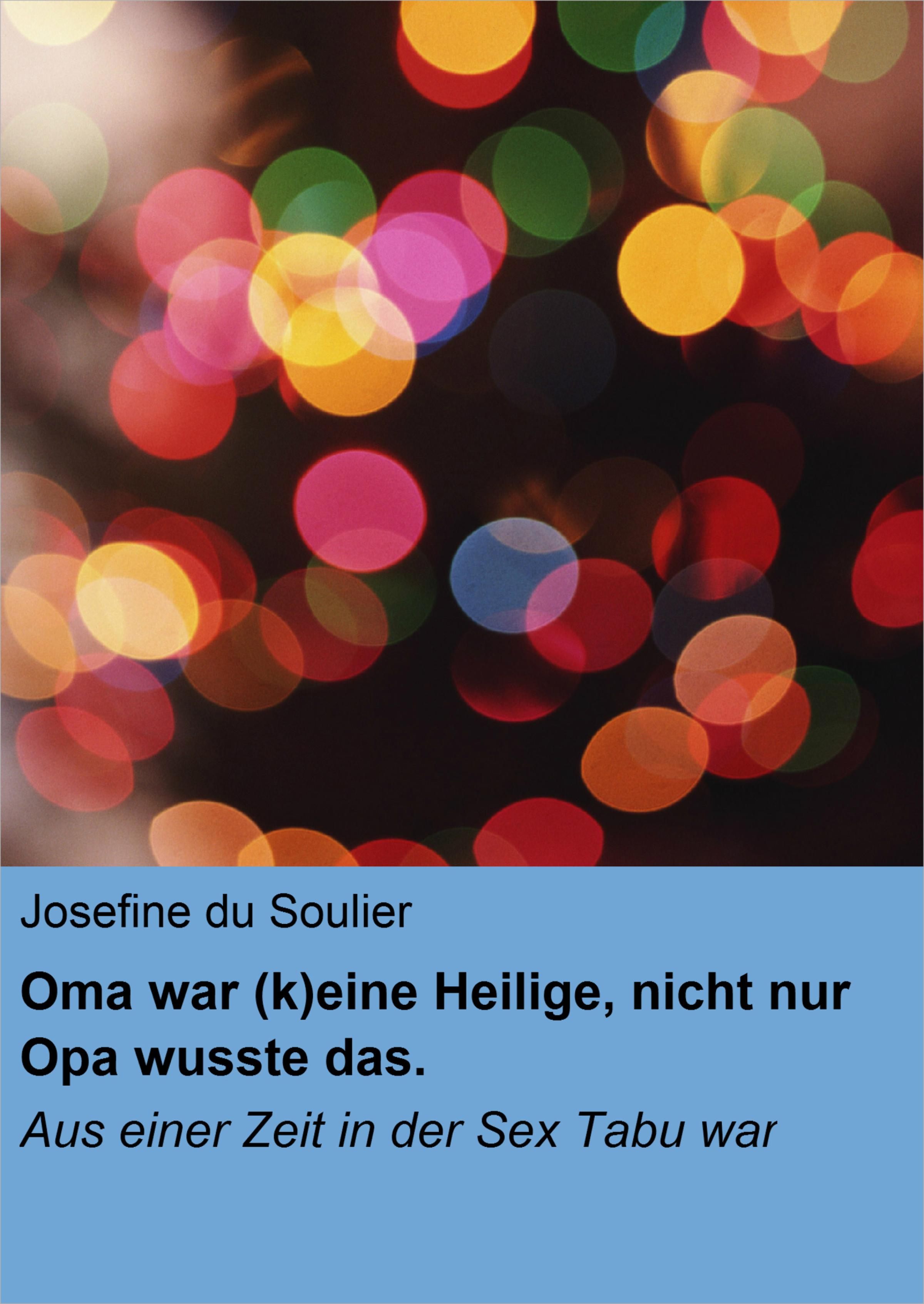 Обложка книги «Oma war (k)eine Heilige, nicht nur Opa wusste das.»
