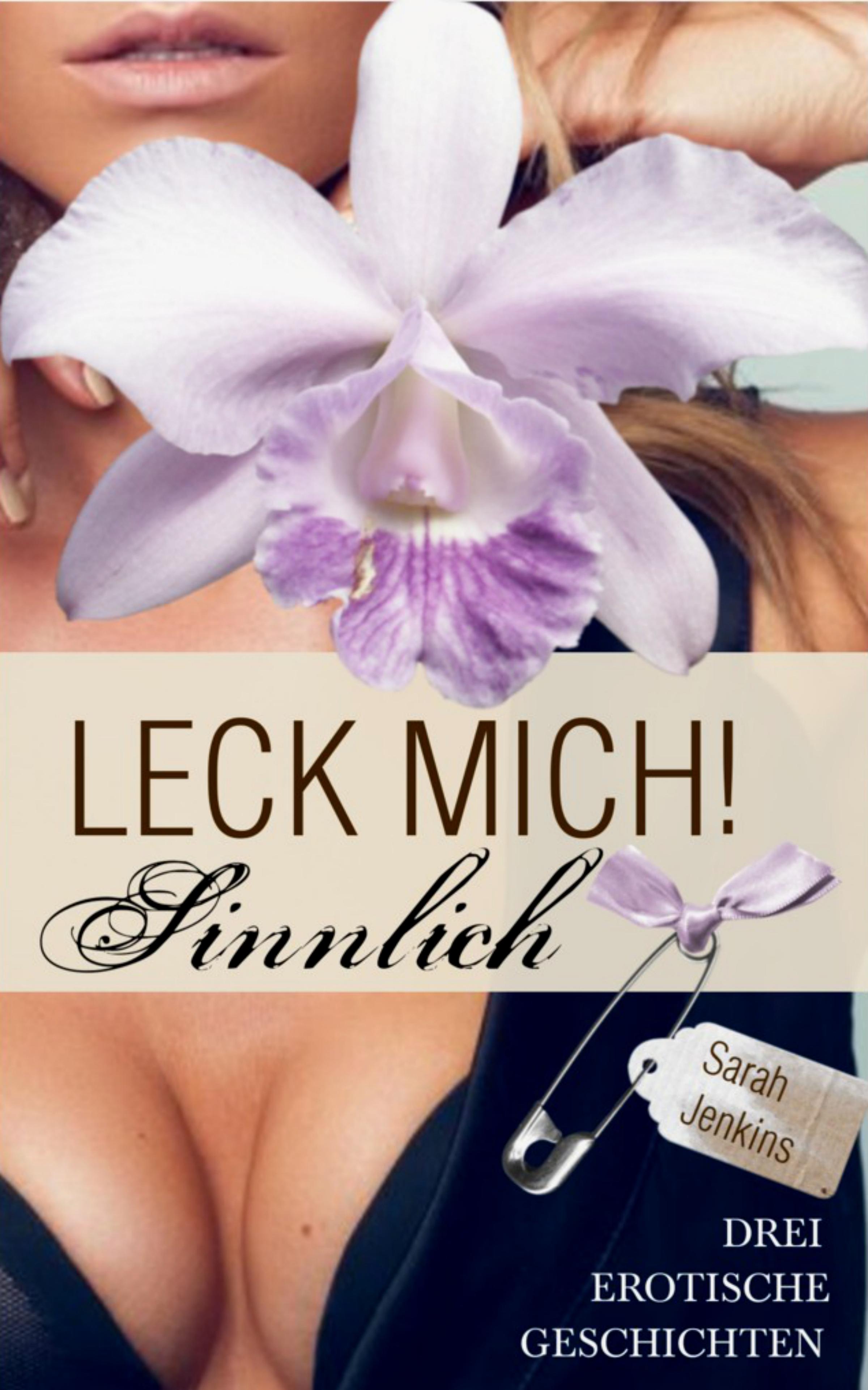Обложка книги «Leck mich! - Sinnlich»