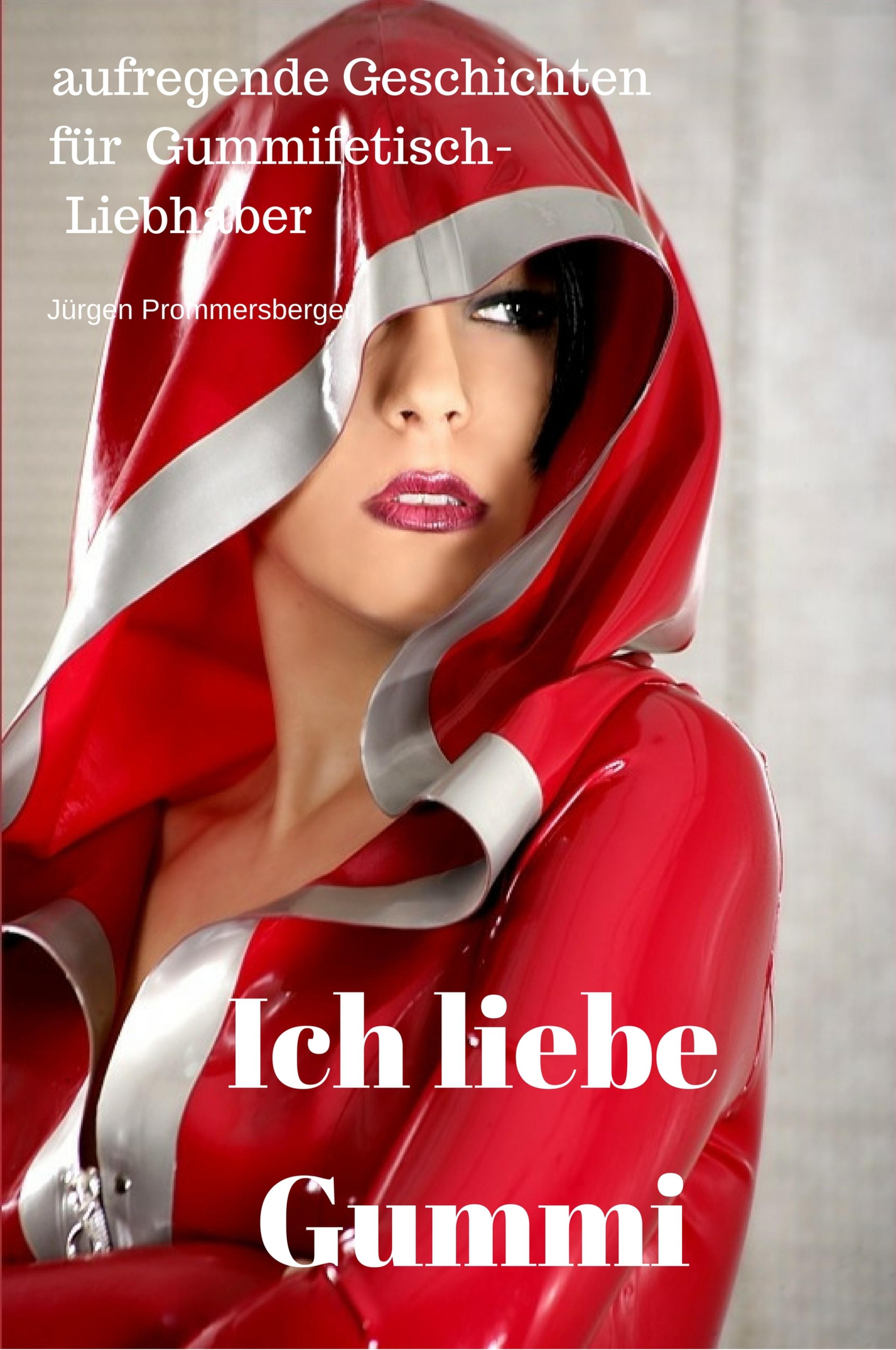 Обложка книги «Ich liebe Gummi - aufregende Geschichten für Gummifetisch - Liebhaber»