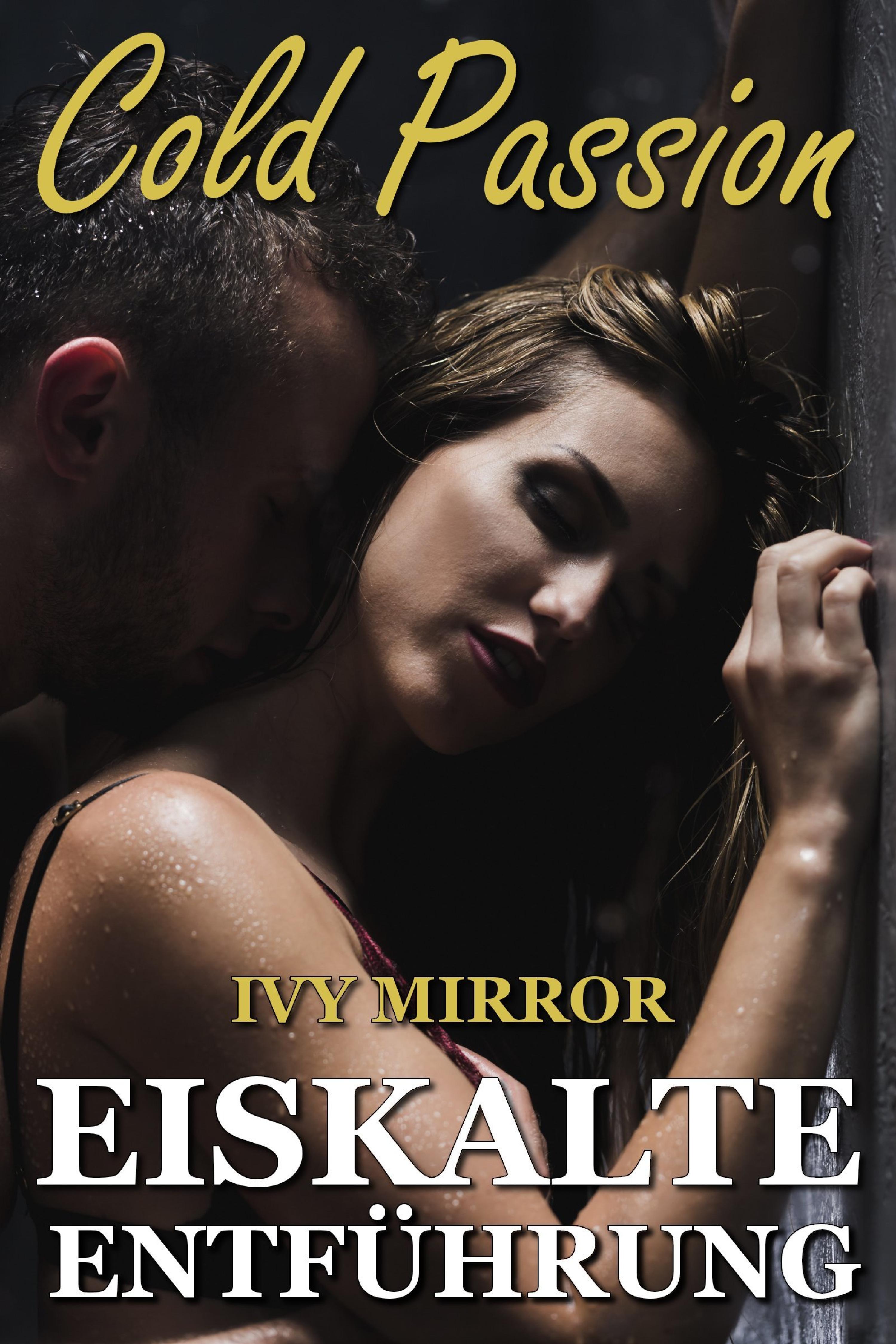 Обложка книги «Cold Passion - Eiskalte Entführung (Dark-Romance)»