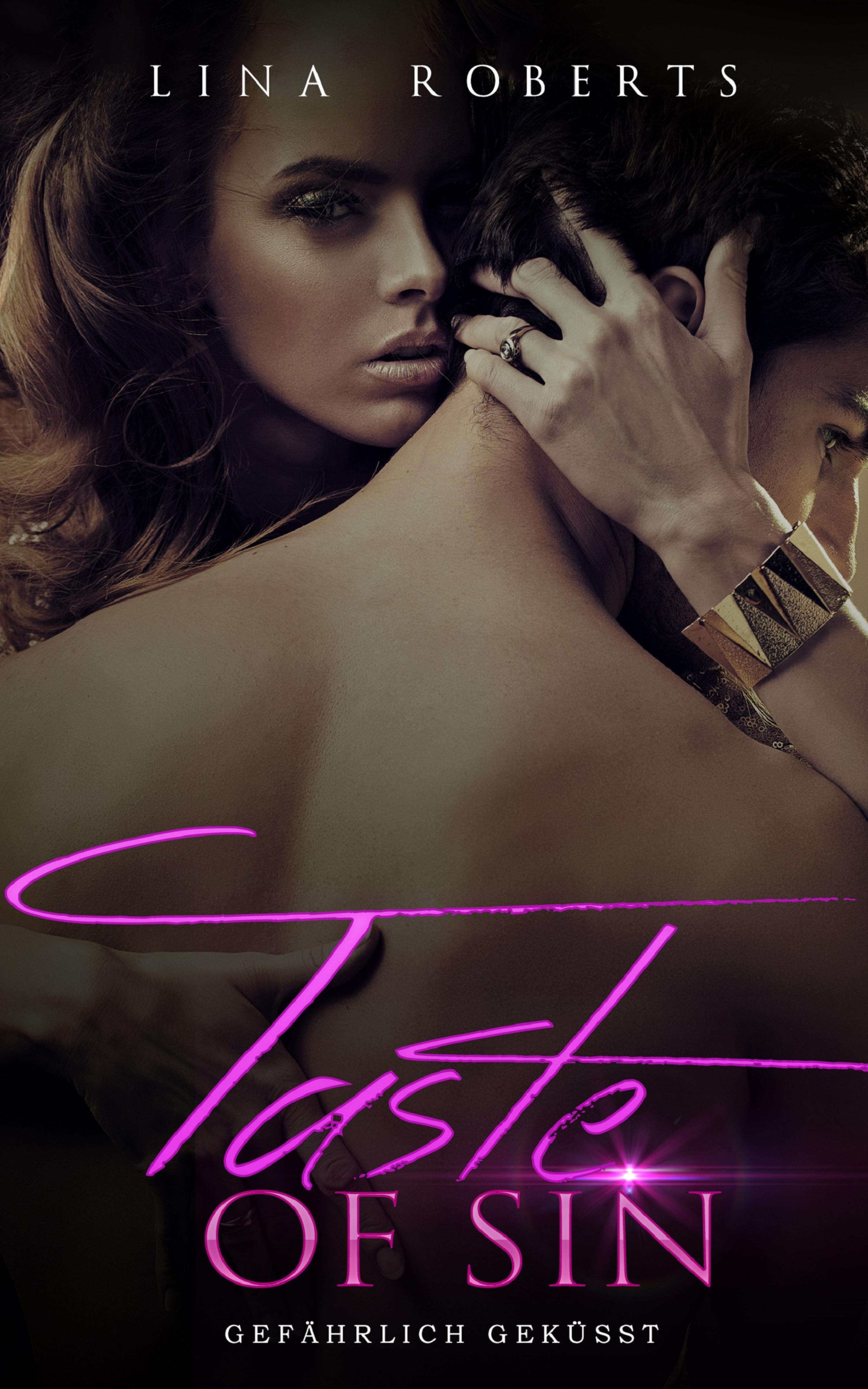 Обложка книги «Taste Of Sin - Gefährlich Geküsst (Sammelband mit Gefährlicher Rausch und Gefährliche Liebe)»