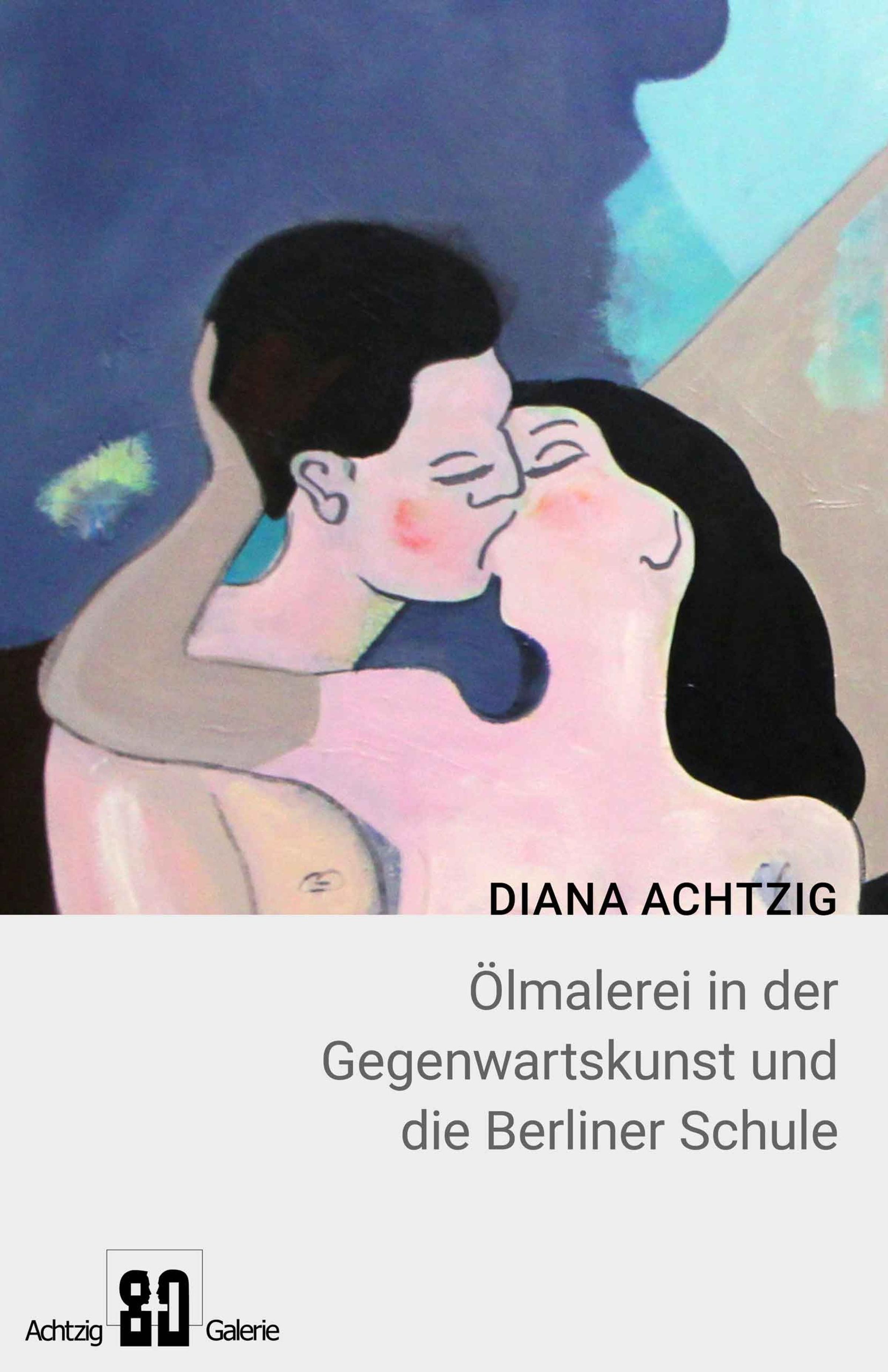 Обложка книги «Diana Achtzig Ölmalerei in der Gegenwartskunst und die Berliner Schule»