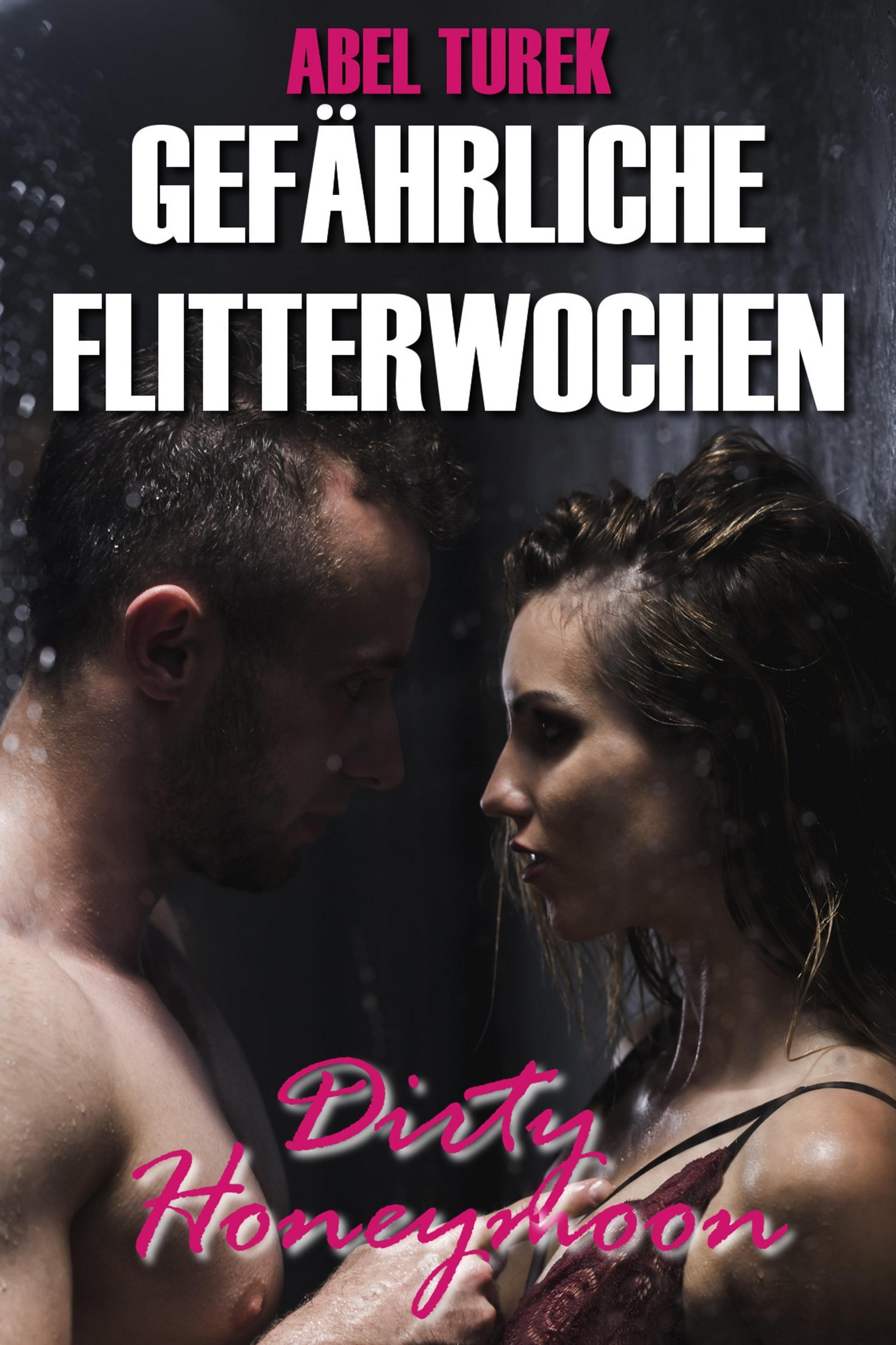 Обложка книги «Gefährliche Flitterwochen - Dirty Honeymoon»