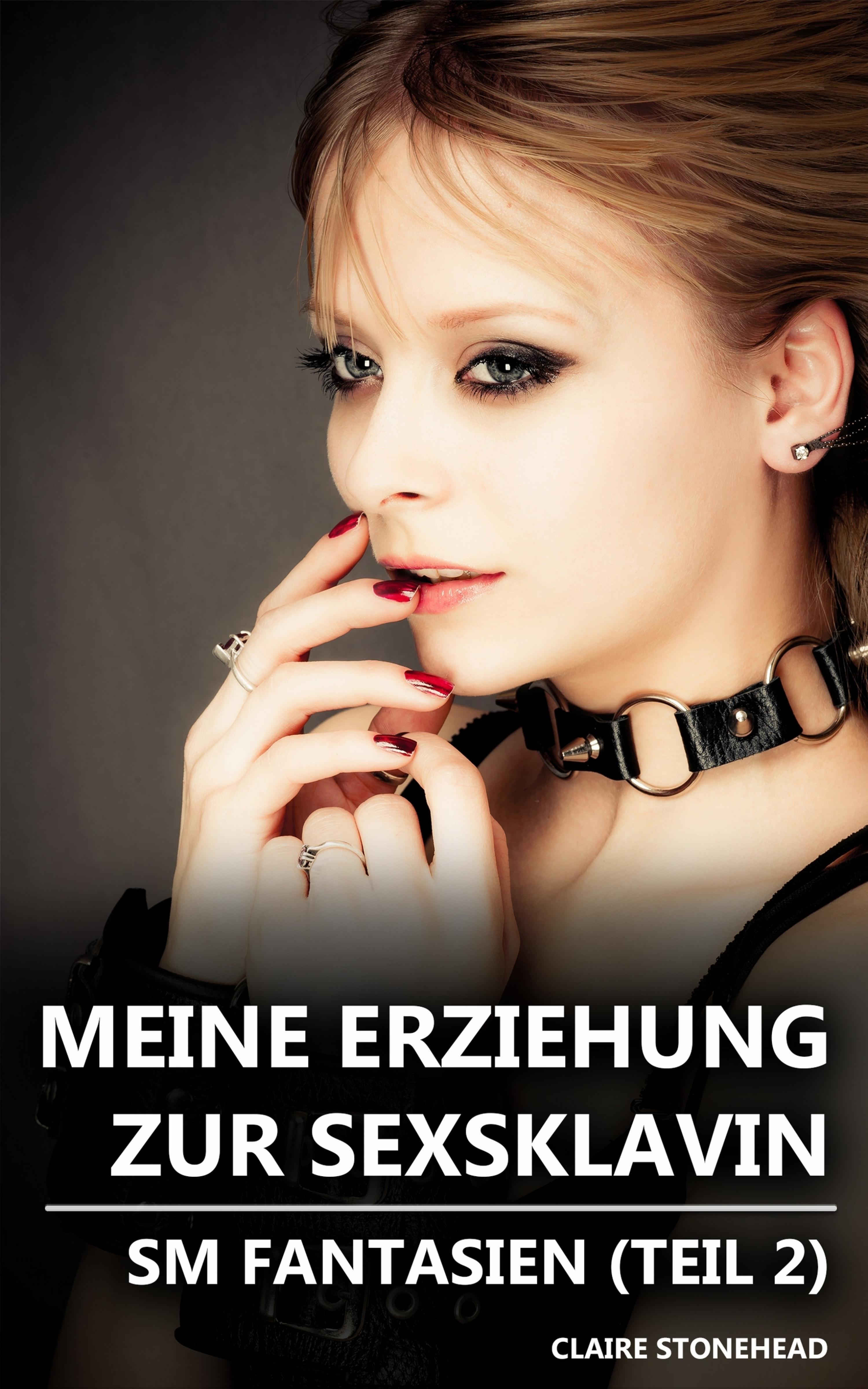 Обложка книги «Meine Erziehung zur Sexsklavin – SM Fantasien (Teil 2)»