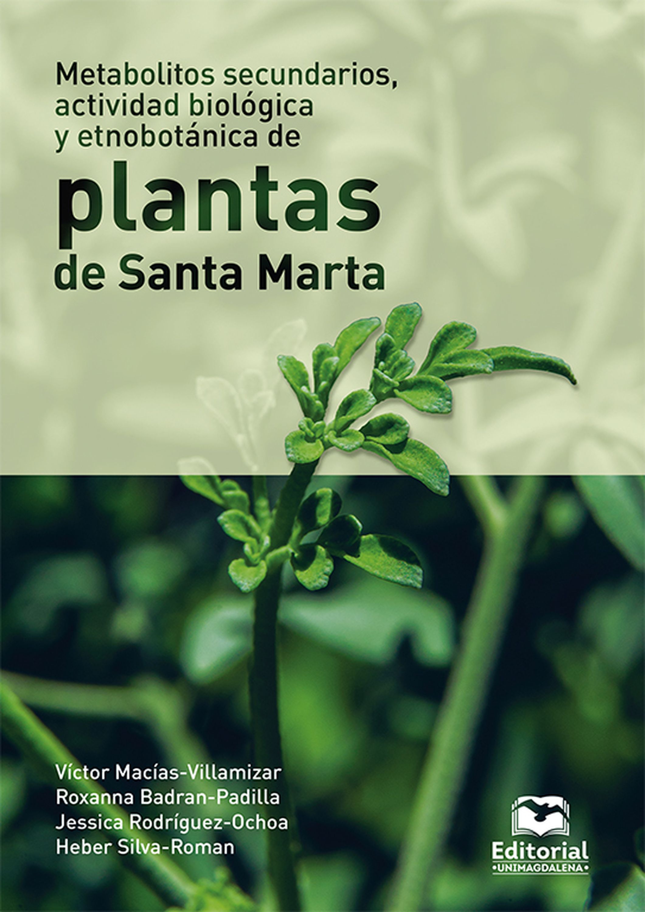 Обложка книги «Metabolitos secundarios, actividad biológica y etnobotánica de plantas de Santa Marta»