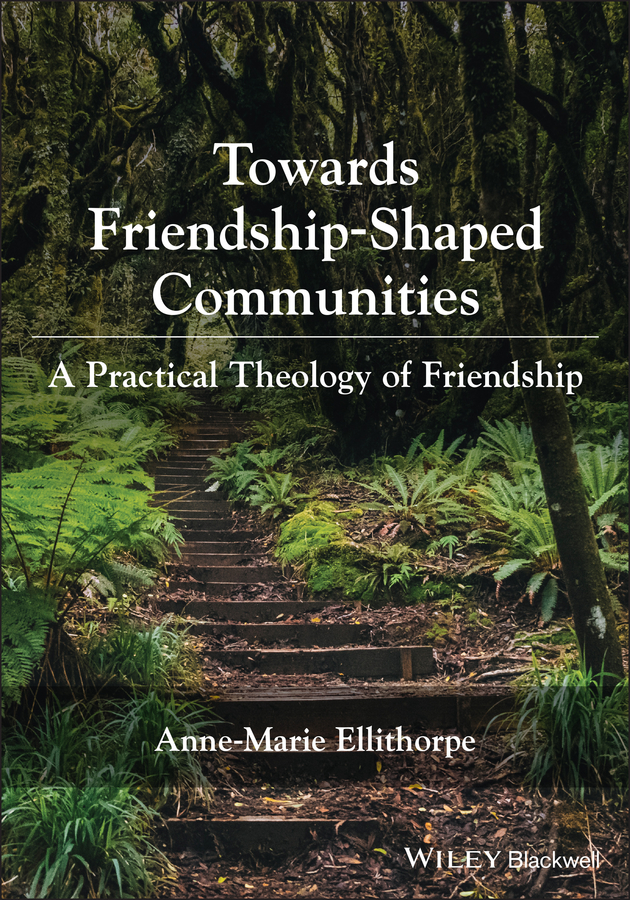 Обложка книги «Towards Friendship-Shaped Communities: A Practical Theology of Friendship»