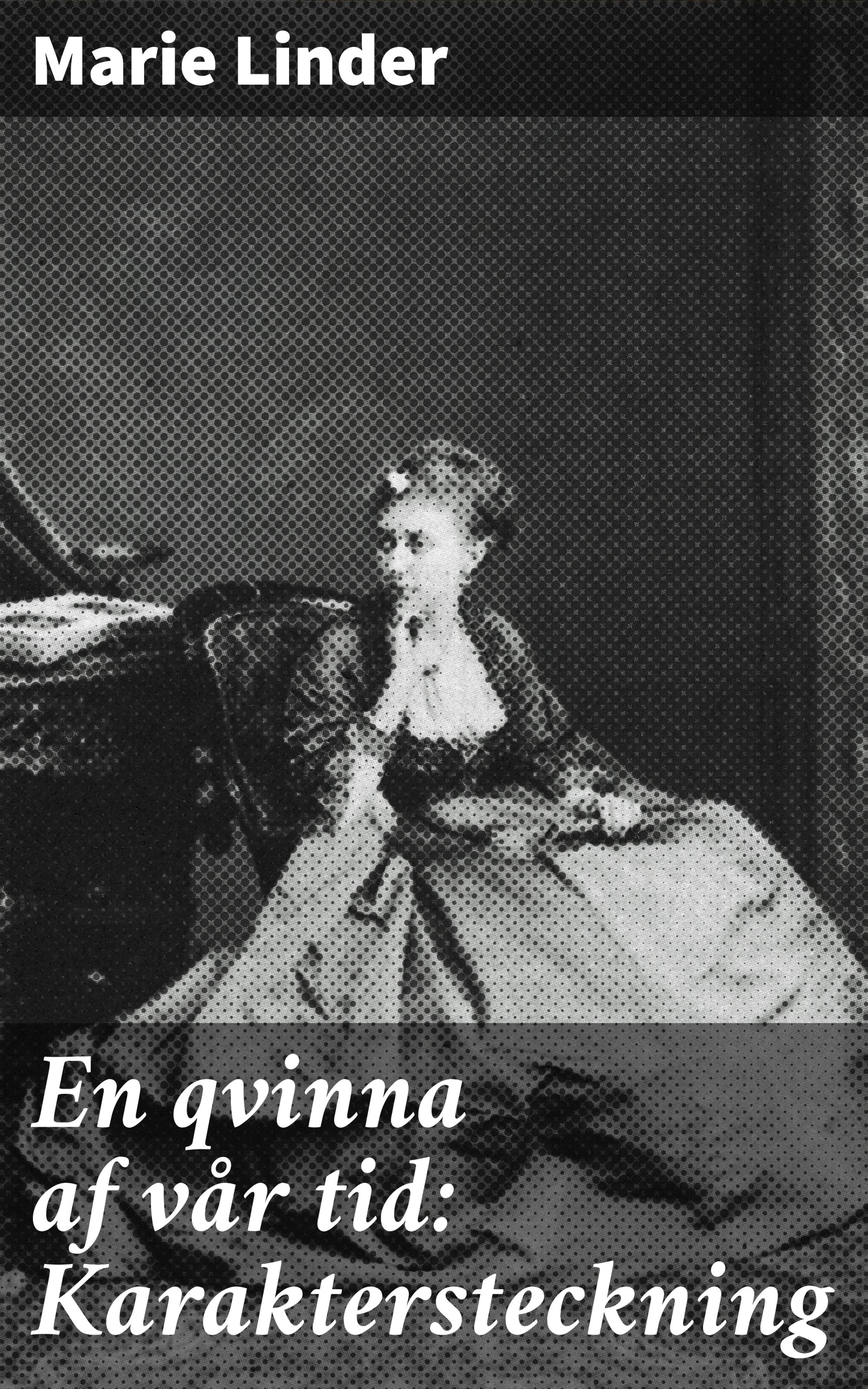 Обложка книги «En qvinna af vår tid: Karaktersteckning»