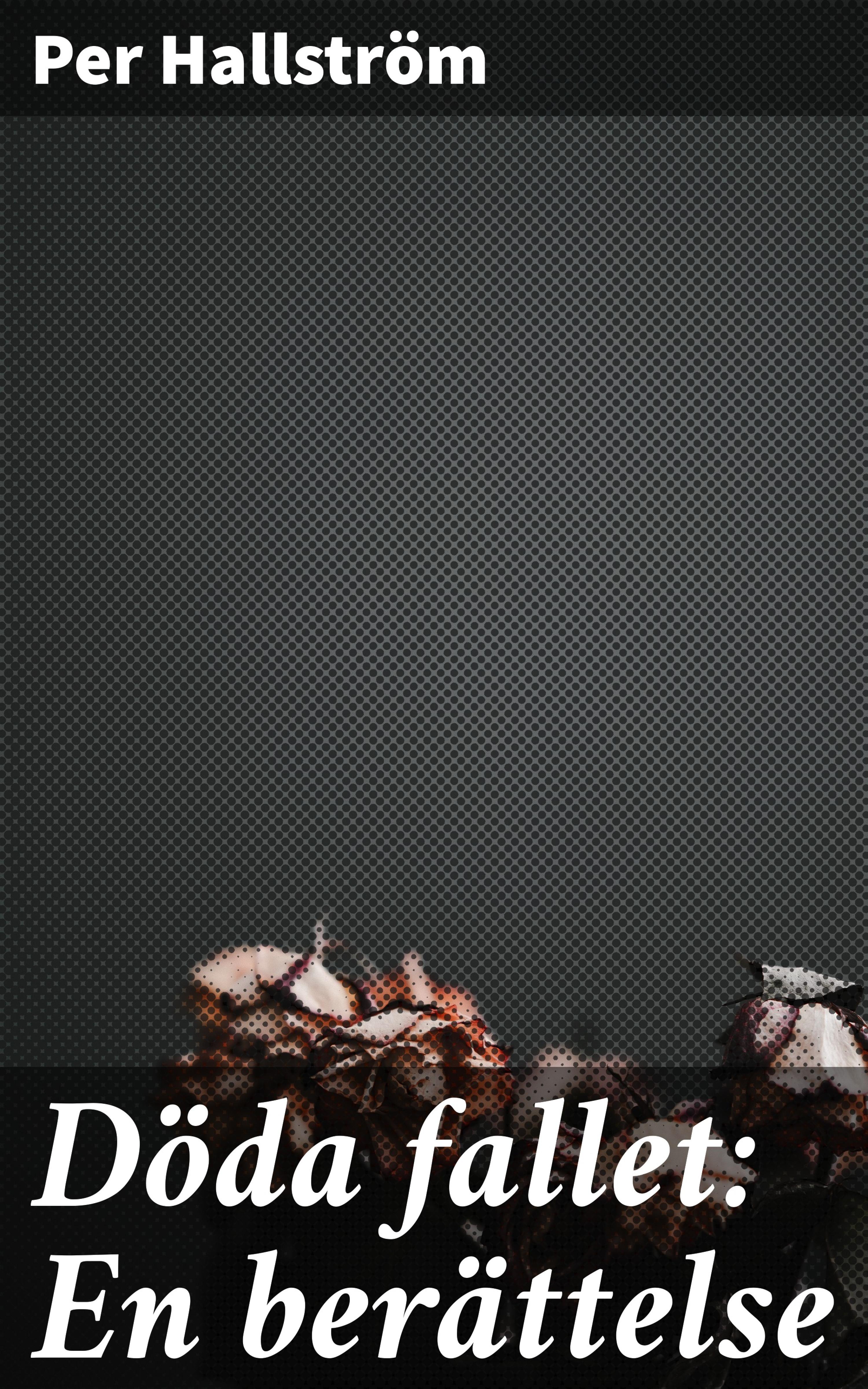 Обложка книги «Döda fallet: En berättelse»