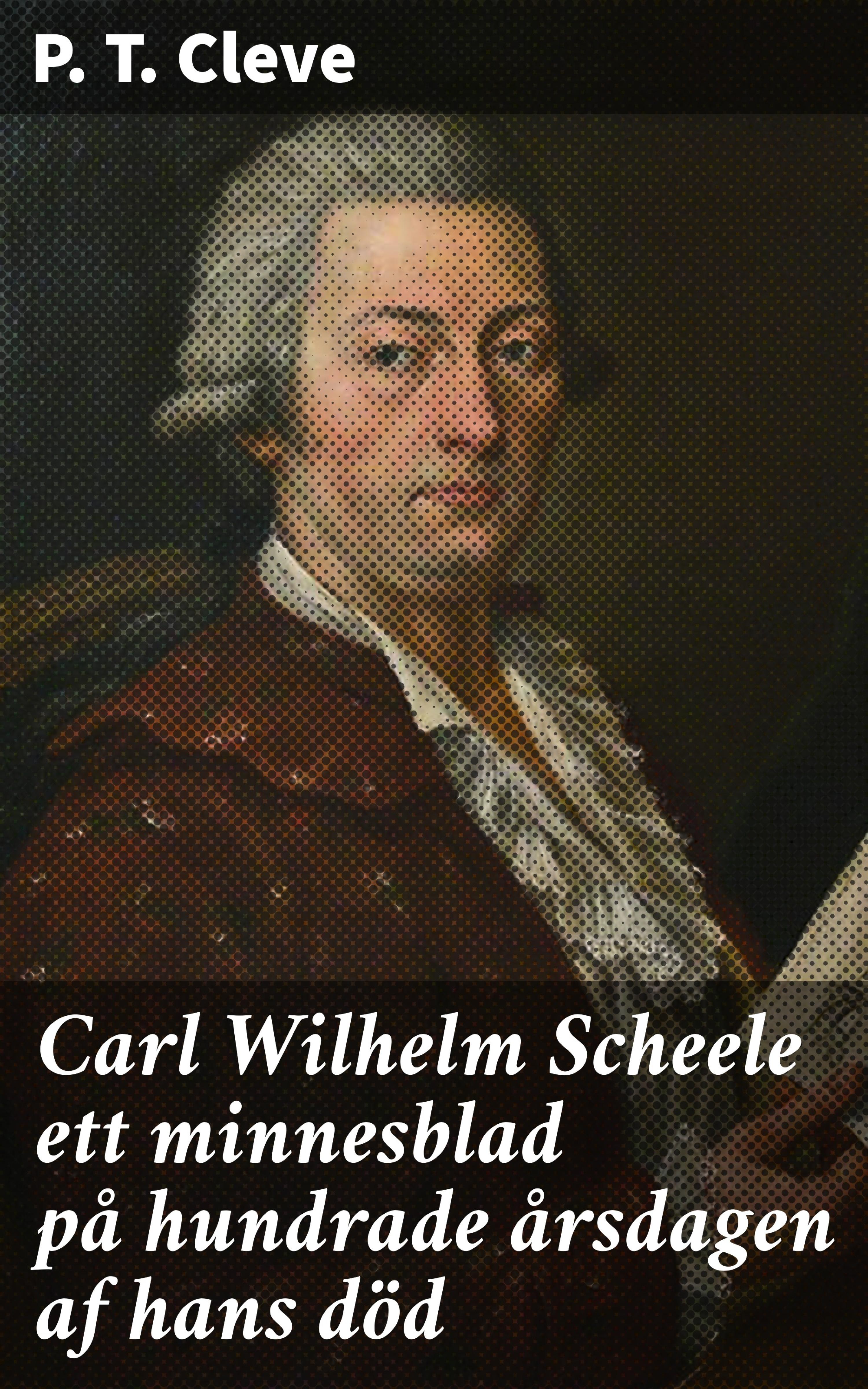 Обложка книги «Carl Wilhelm Scheele ett minnesblad på hundrade årsdagen af hans död»