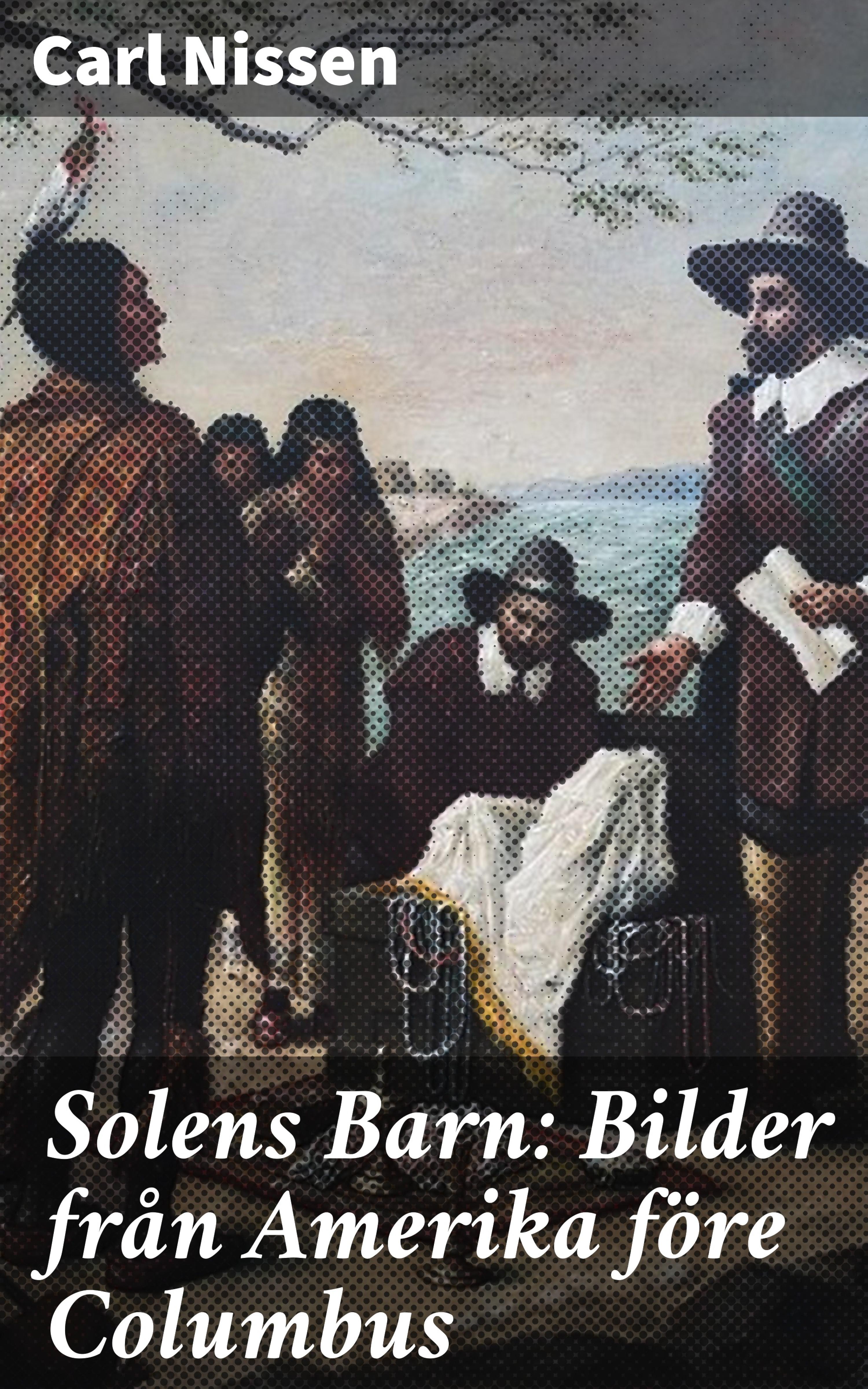 Обложка книги «Solens Barn: Bilder från Amerika före Columbus»