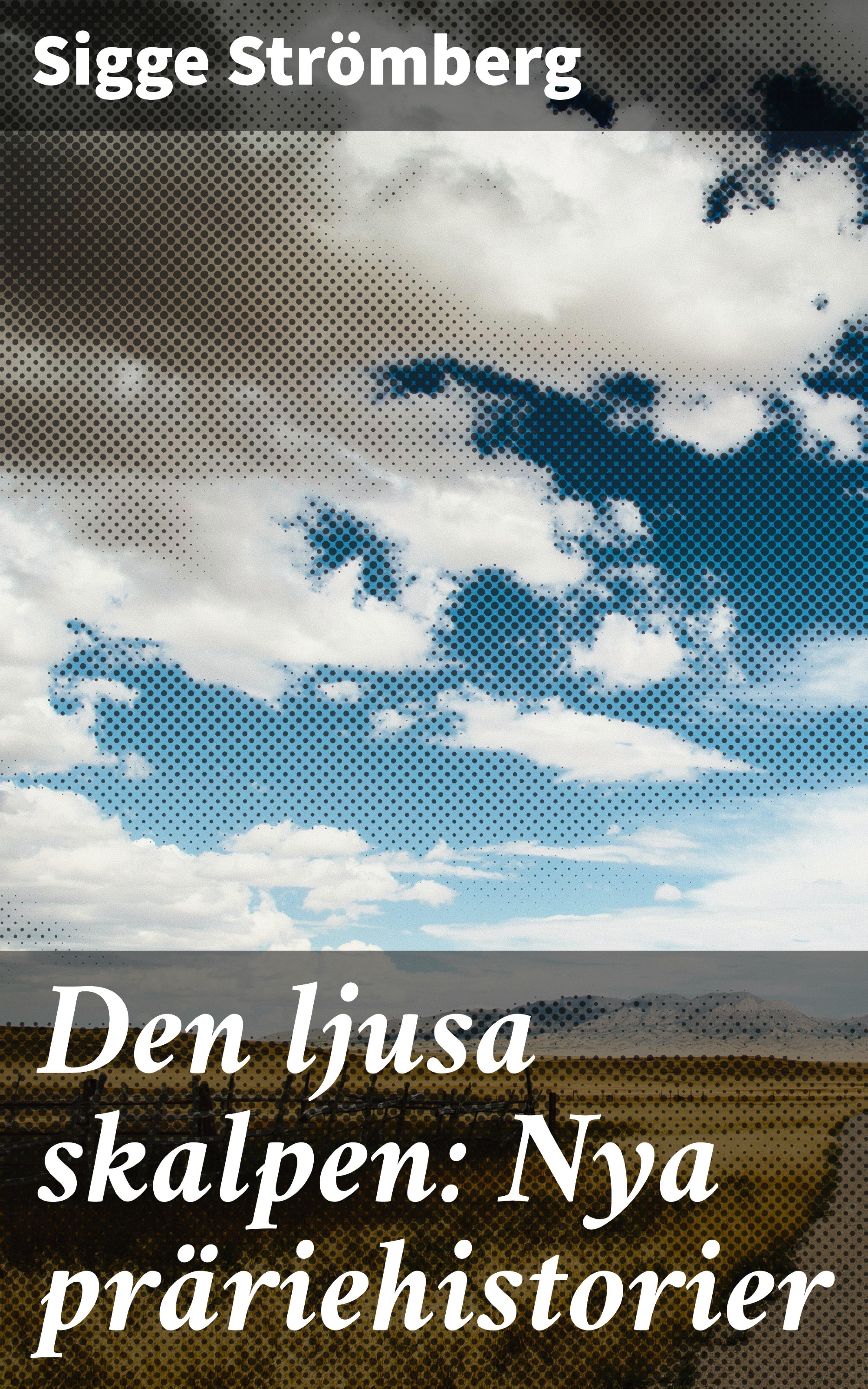 Обложка книги «Den ljusa skalpen: Nya präriehistorier»