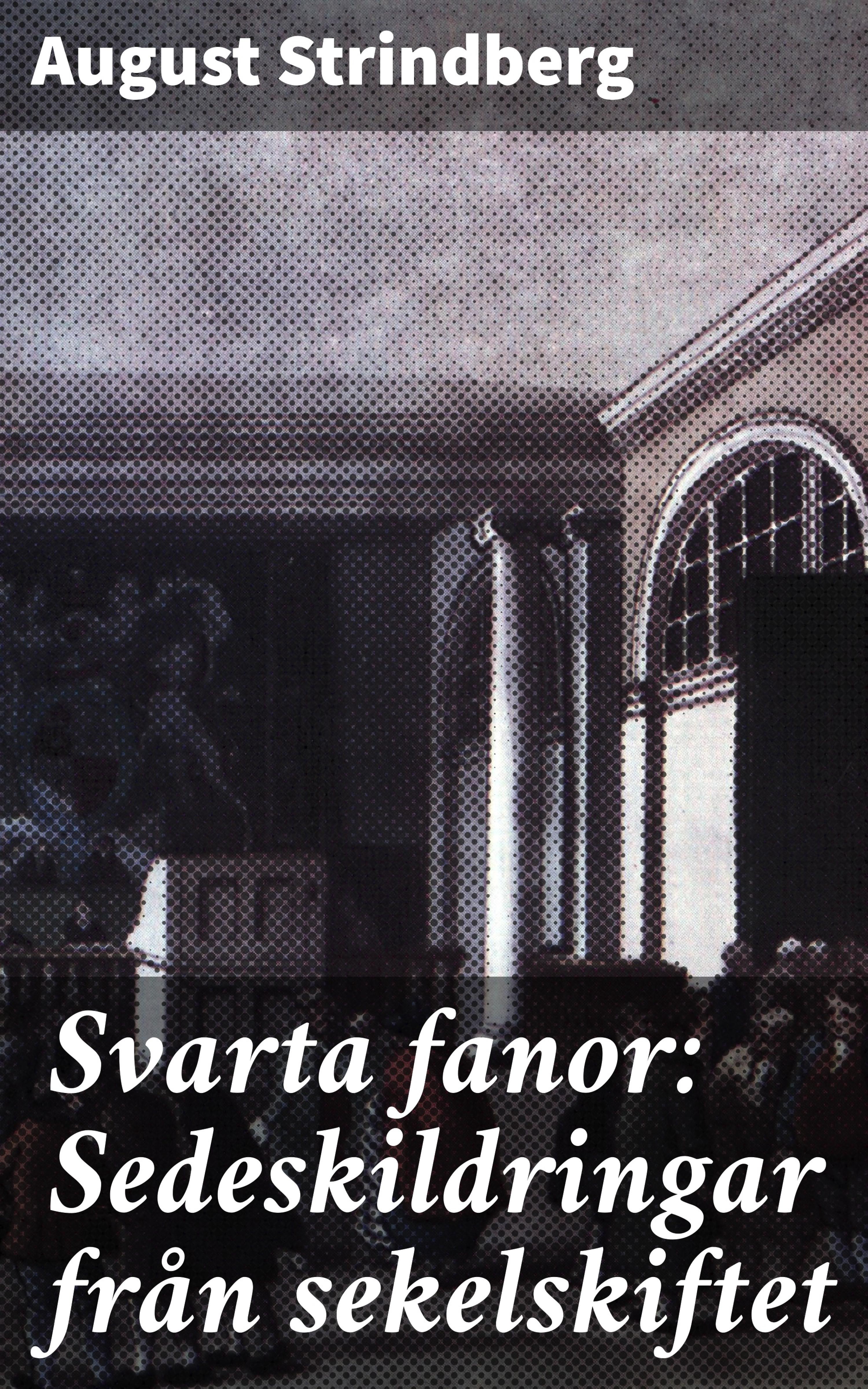 Обложка книги «Svarta fanor: Sedeskildringar från sekelskiftet»