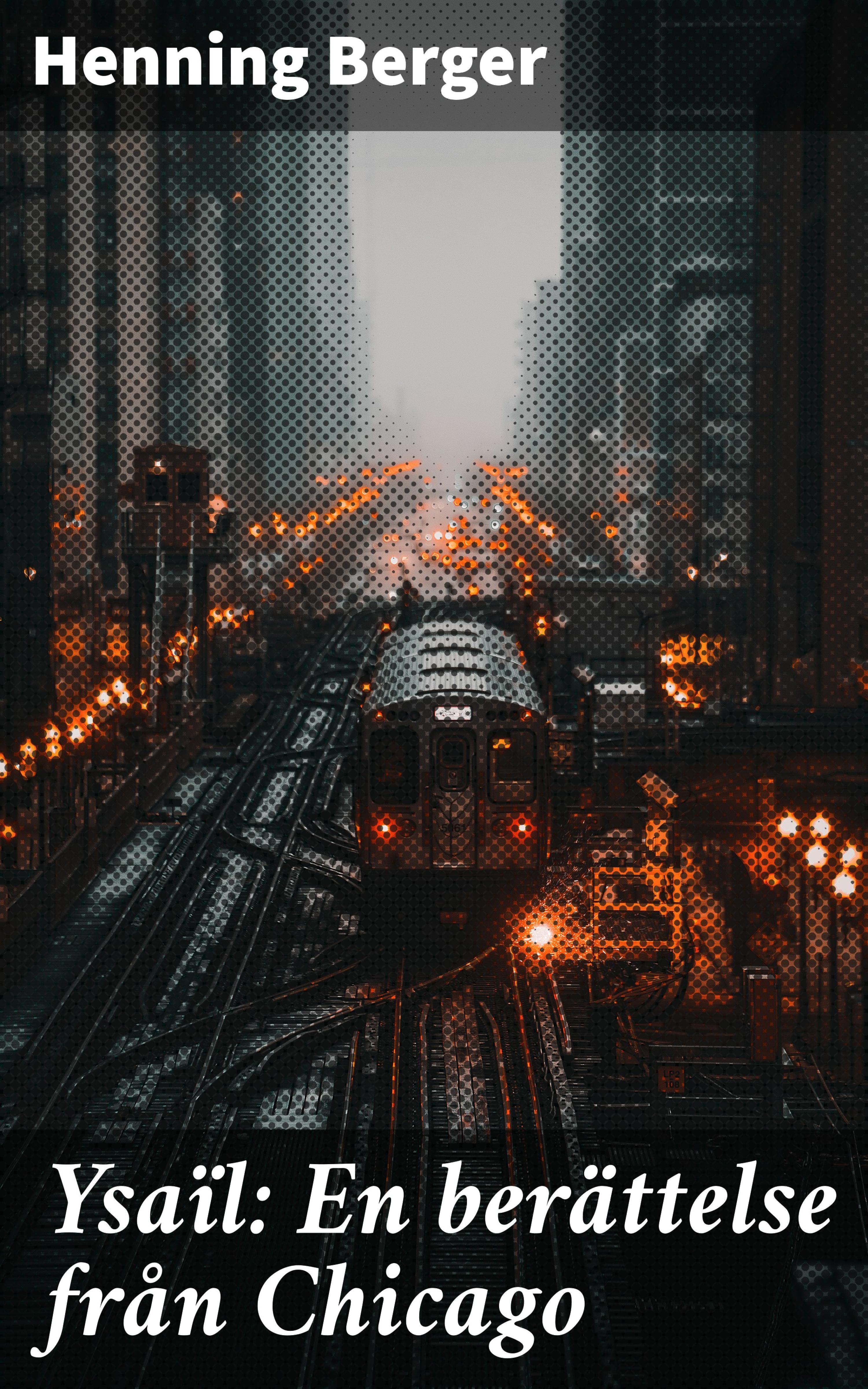 Обложка книги «Ysaïl: En berättelse från Chicago»