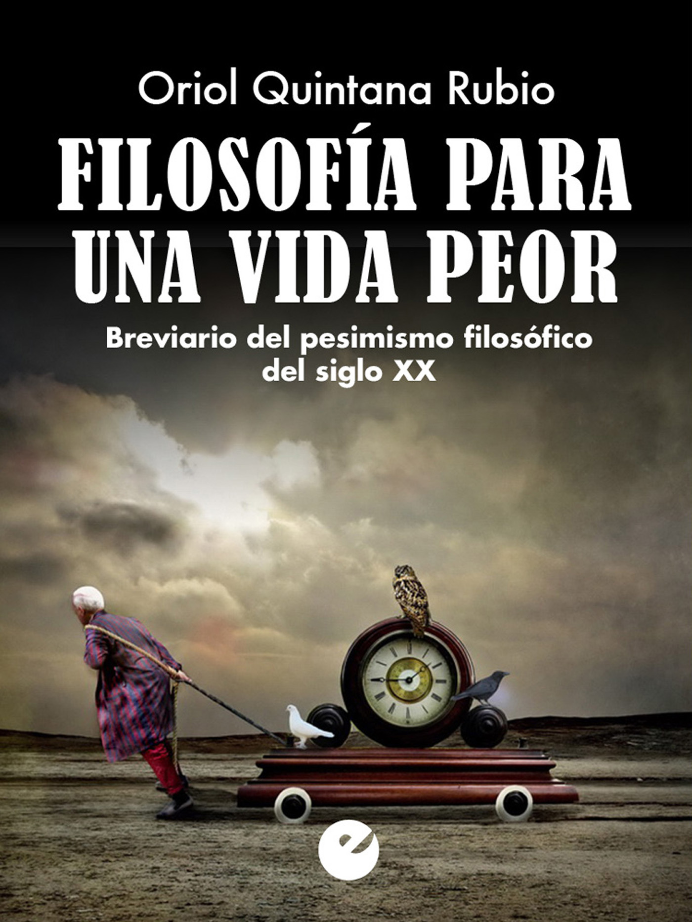 Обложка книги «Filosofía para una vida peor»