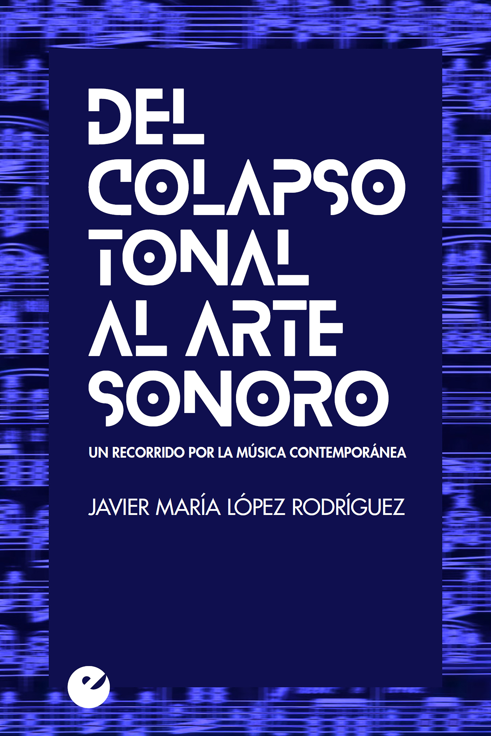 Обложка книги «Del colapso tonal al arte sonoro»