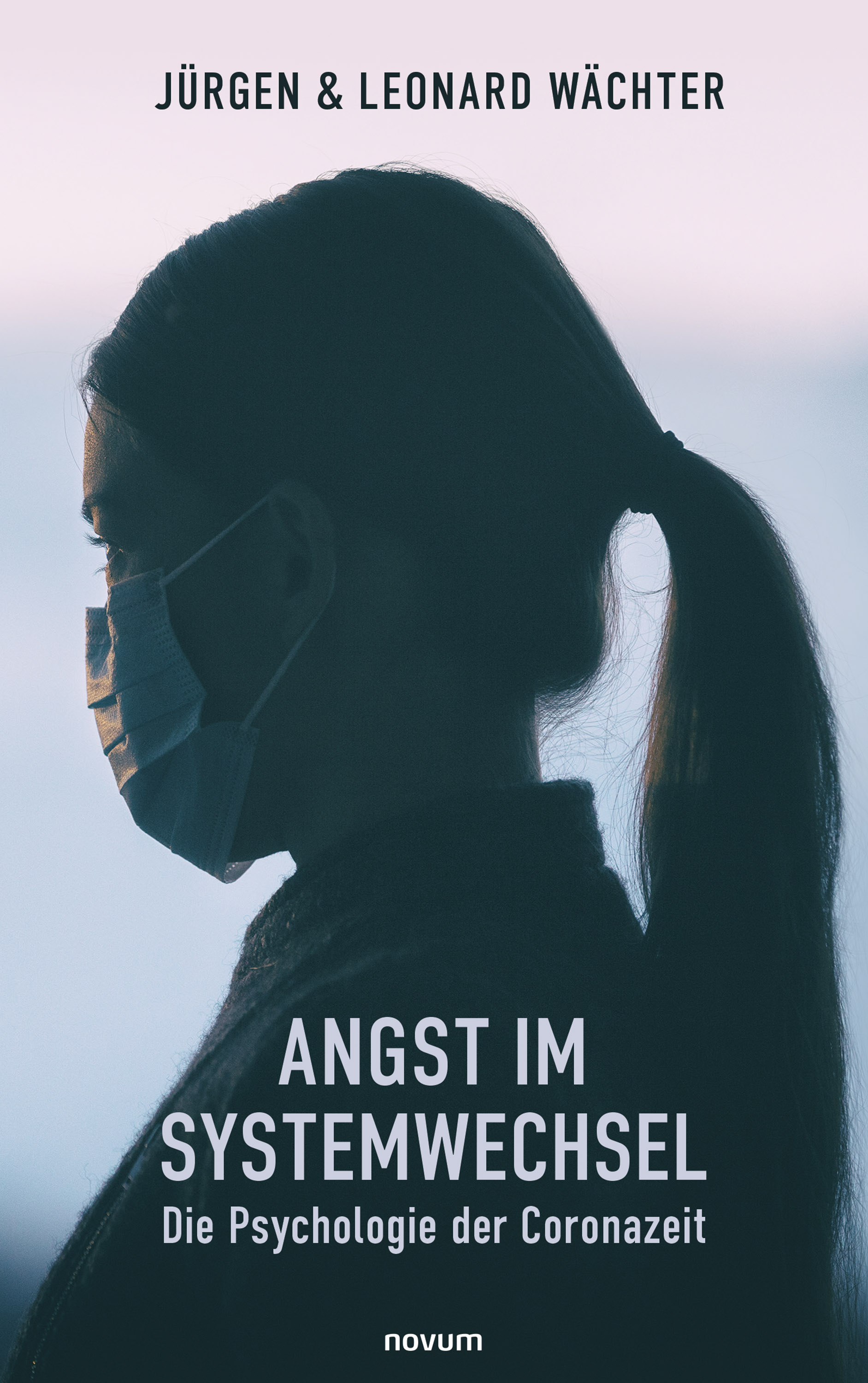 Обложка книги «Angst im Systemwechsel - Die Psychologie der Coronazeit»