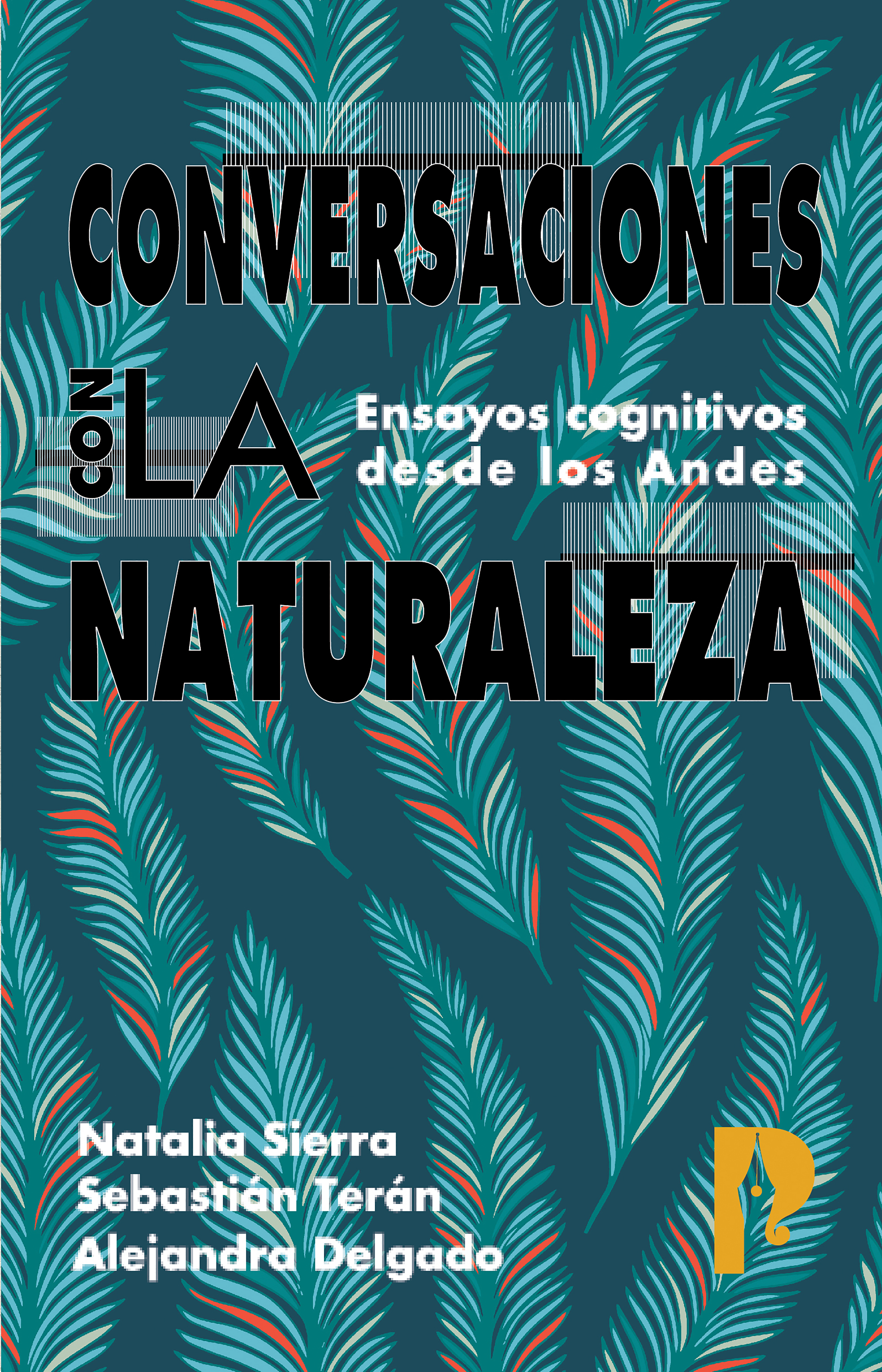 Обложка книги «Conversaciones con la naturaleza. Ensayos Cognitivos desde los Andes»