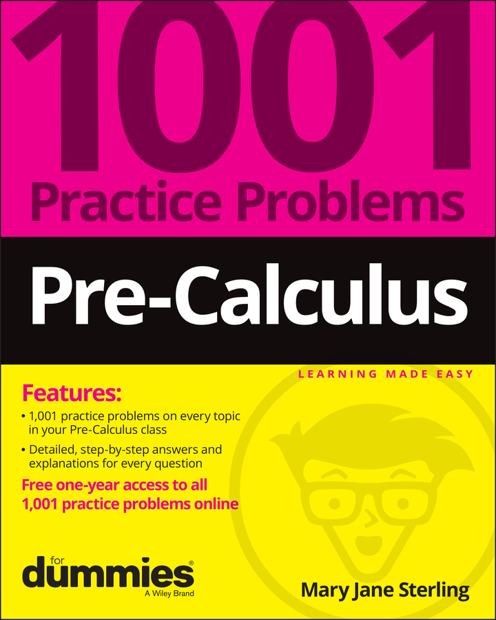 Обложка книги «Pre-Calculus: 1001 Practice Problems For Dummies (+ Free Online Practice)»