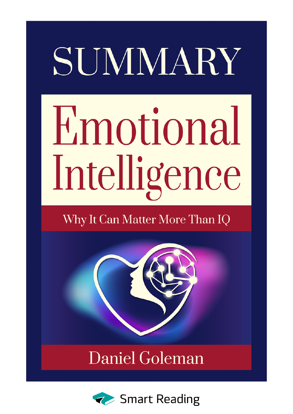 Обложка книги «Summary: Emotional Intelligence. Why it can matter more than IQ. Daniel Goleman»