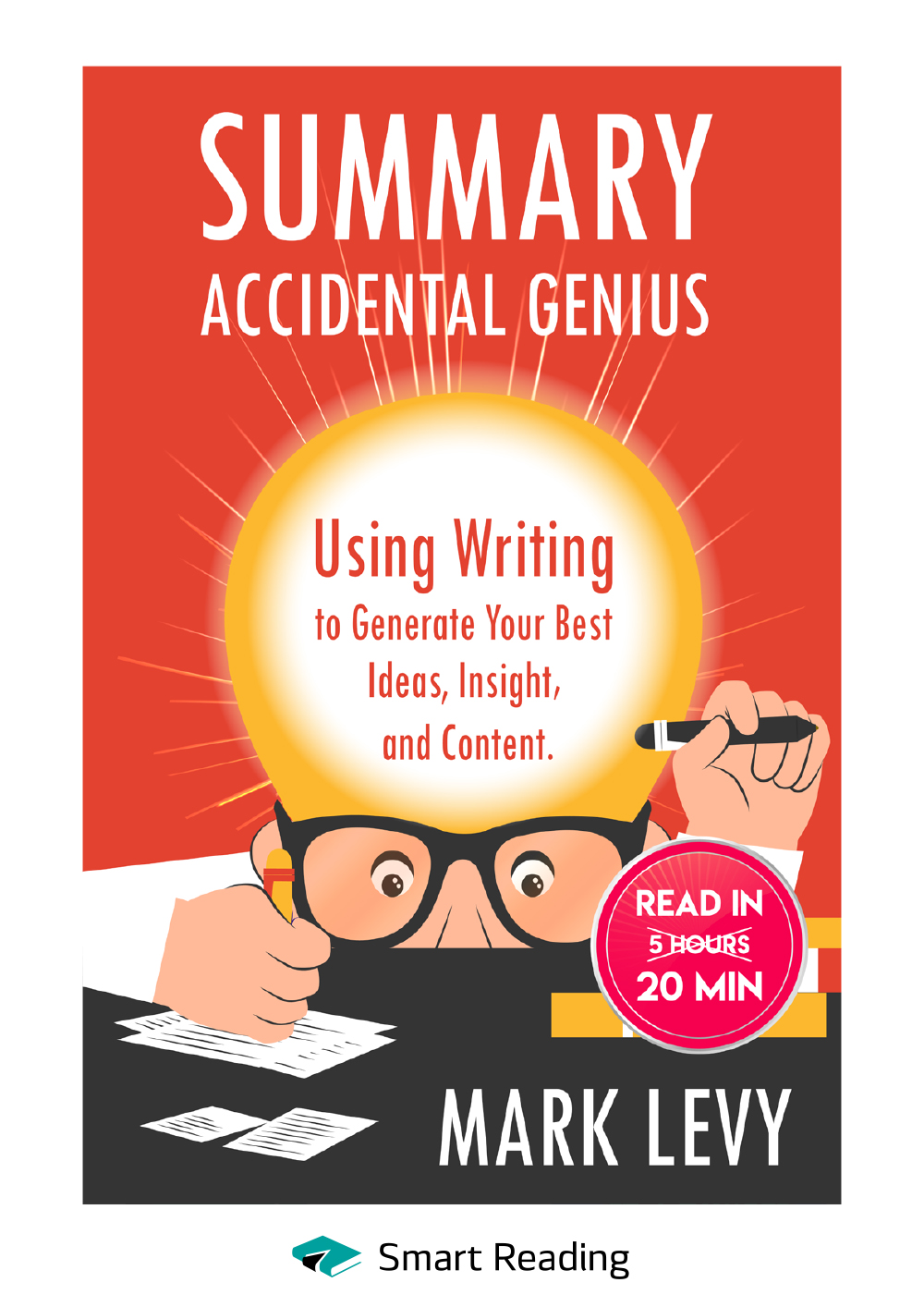 Обложка книги «Summary: Accidental Genius. Using Writing to Generate Your Best Ideas, Insight and Content. Mark Levy»