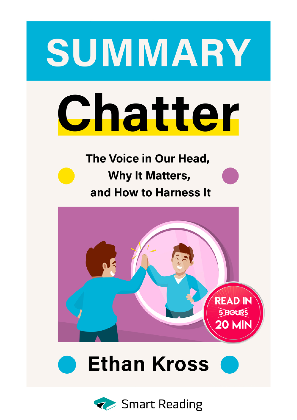 Обложка книги «Summary: Chatter. The Voice in Our Head, Why It Matters, and How to Harness It. Ethan Kross»
