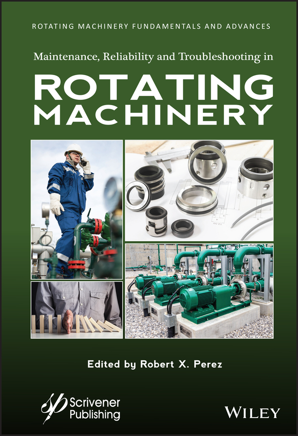 Обложка книги «Maintenance, Reliability and Troubleshooting in Rotating Machinery»