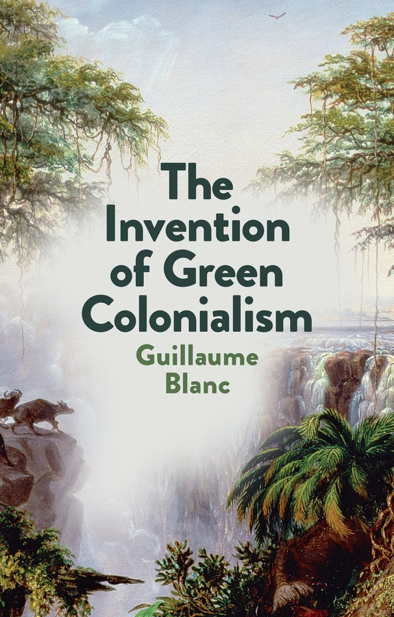Обложка книги «The Invention of Green Colonialism»