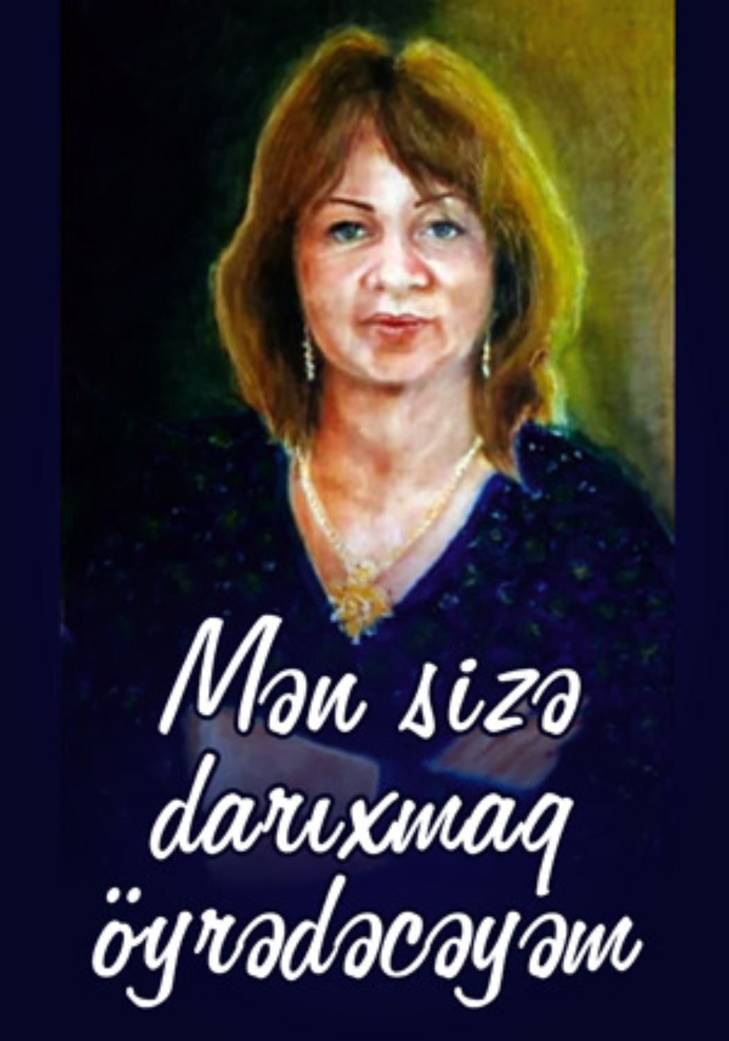 Обложка книги «Mən sizə darixmaq öyrədəcəyəm...»